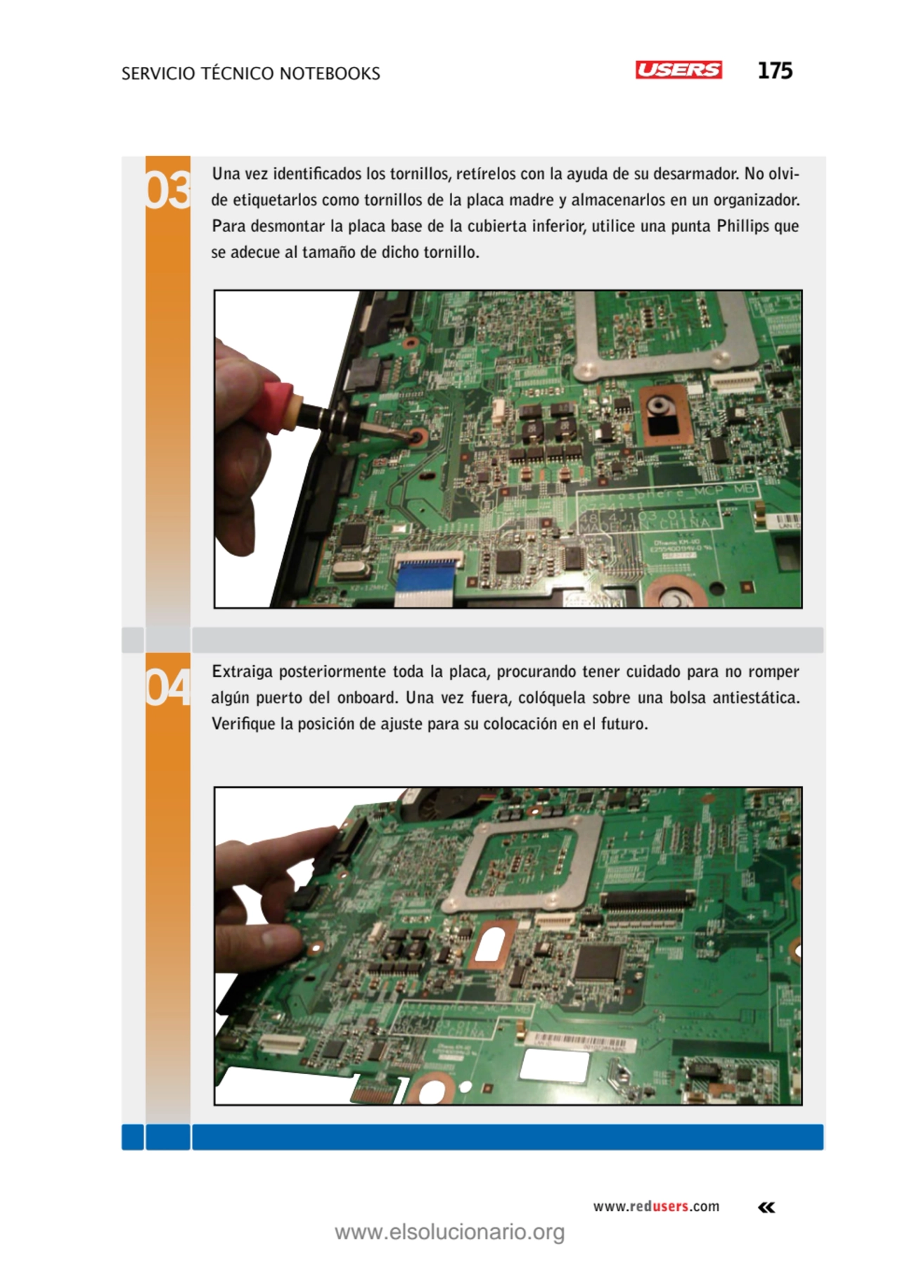 servicio técnico Notebooks 175
www.redusers.com
Una vez identificados los tornillos, retírelos co…