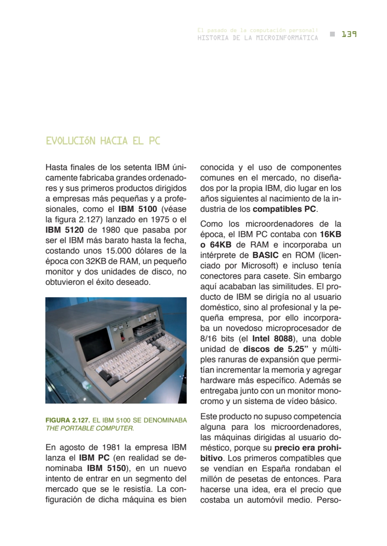 139 historia de la microinformática
el pasado de la computación personal:
Hasta fi nales de los s…