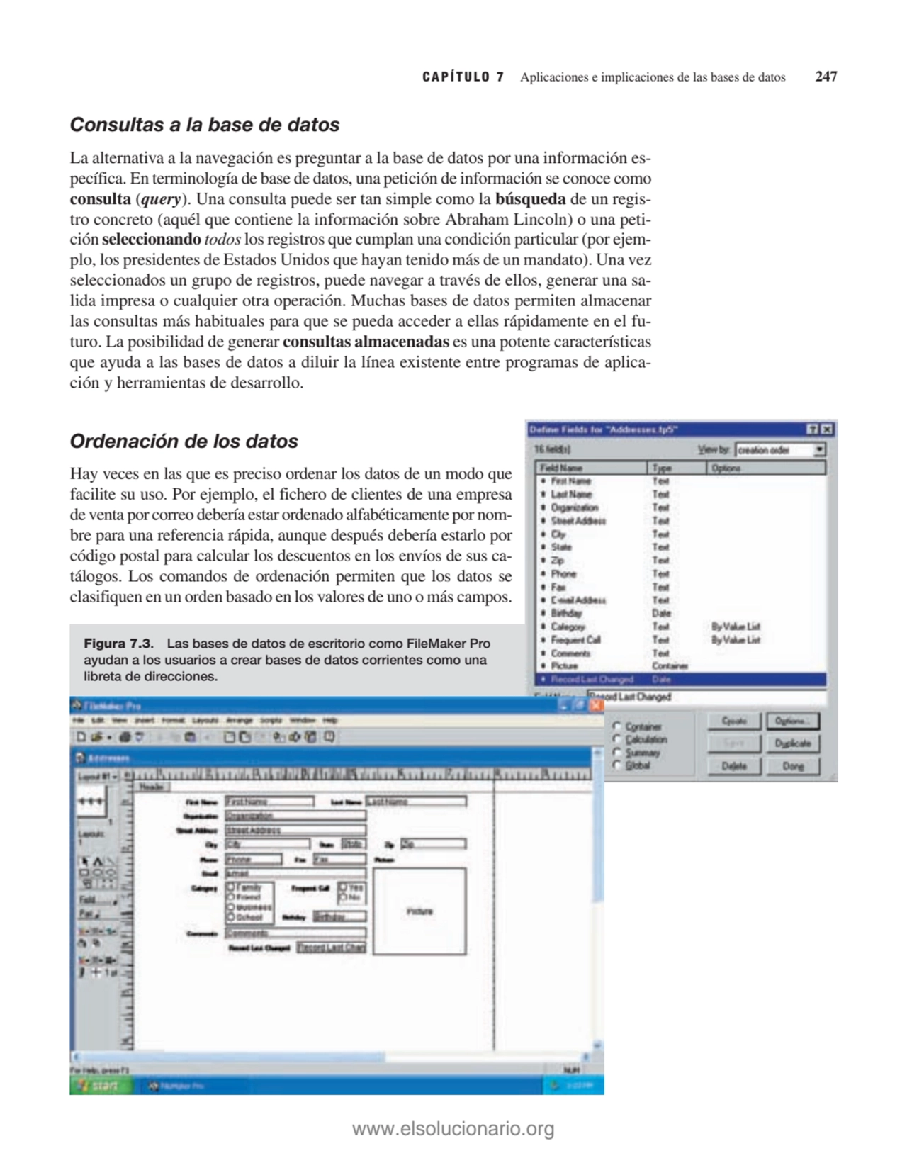 Consultas a la base de datos
La alternativa a la navegación es preguntar a la base de datos por un…