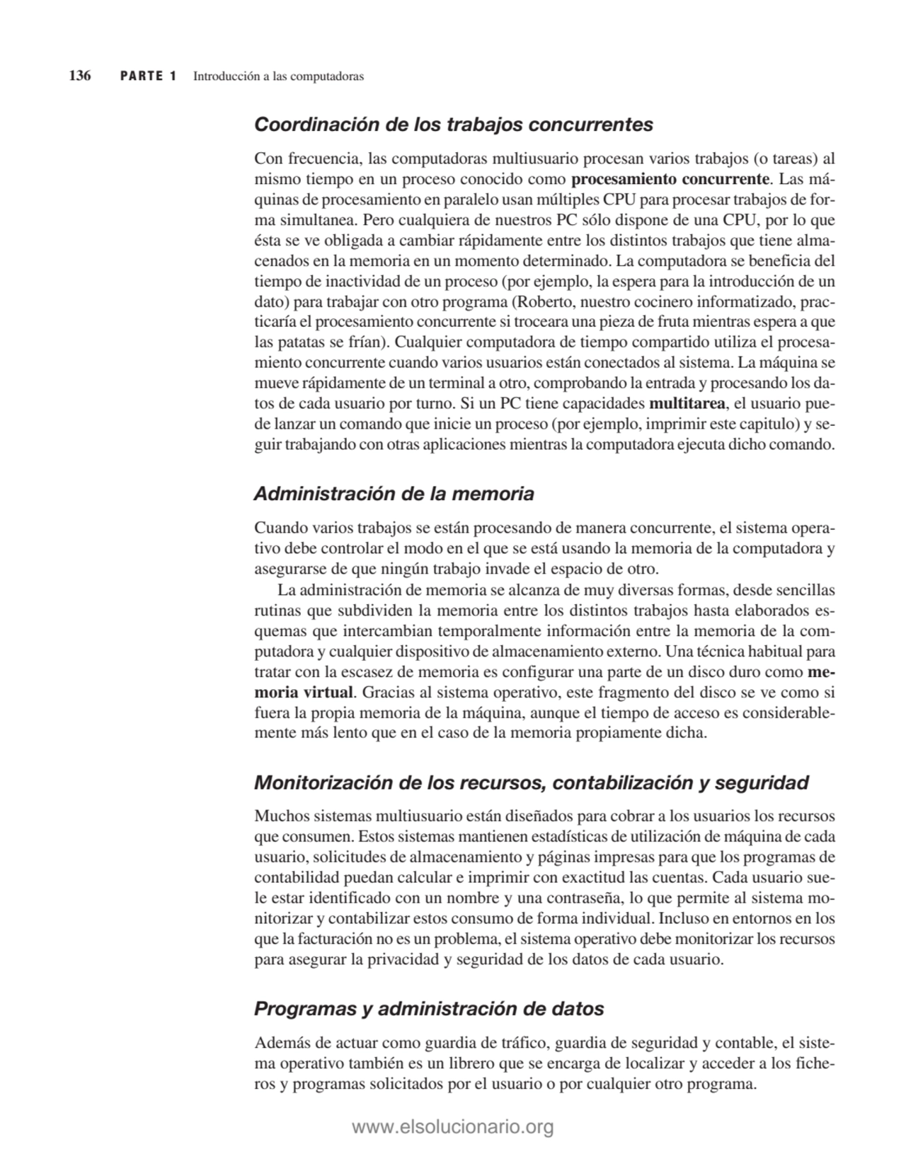 Coordinación de los trabajos concurrentes
Con frecuencia, las computadoras multiusuario procesan v…