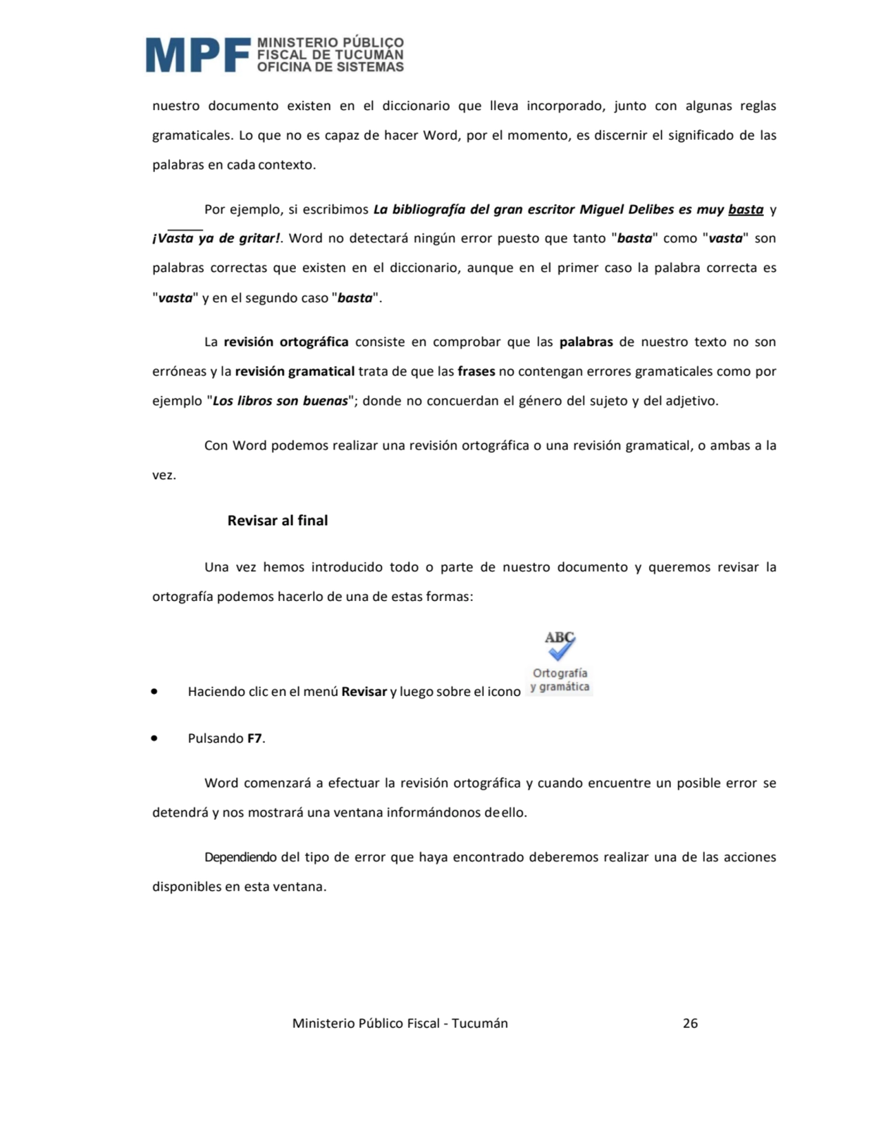  Ministerio Público Fiscal - Tucumán 26 
nuestro documento existen en el diccionario que lleva inc…