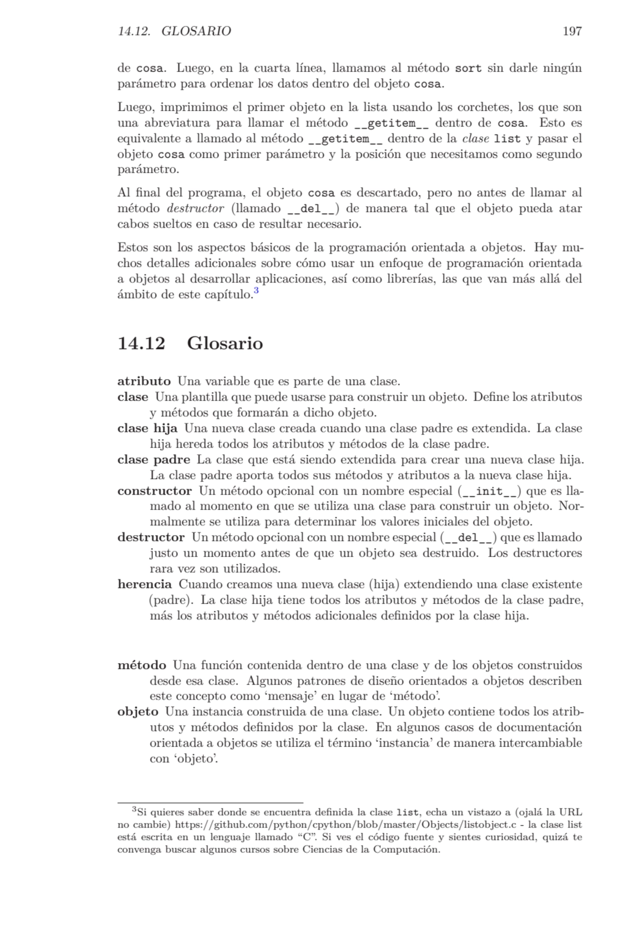 14.12. GLOSARIO 197
de cosa. Luego, en la cuarta línea, llamamos al método sort sin darle ningún
…