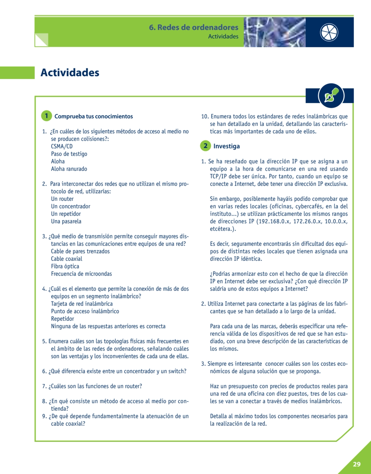 29
6. Redes de ordenadores
Actividades 
Actividades 
Comprueba tus conocimientos
1. ¿En cuáles…