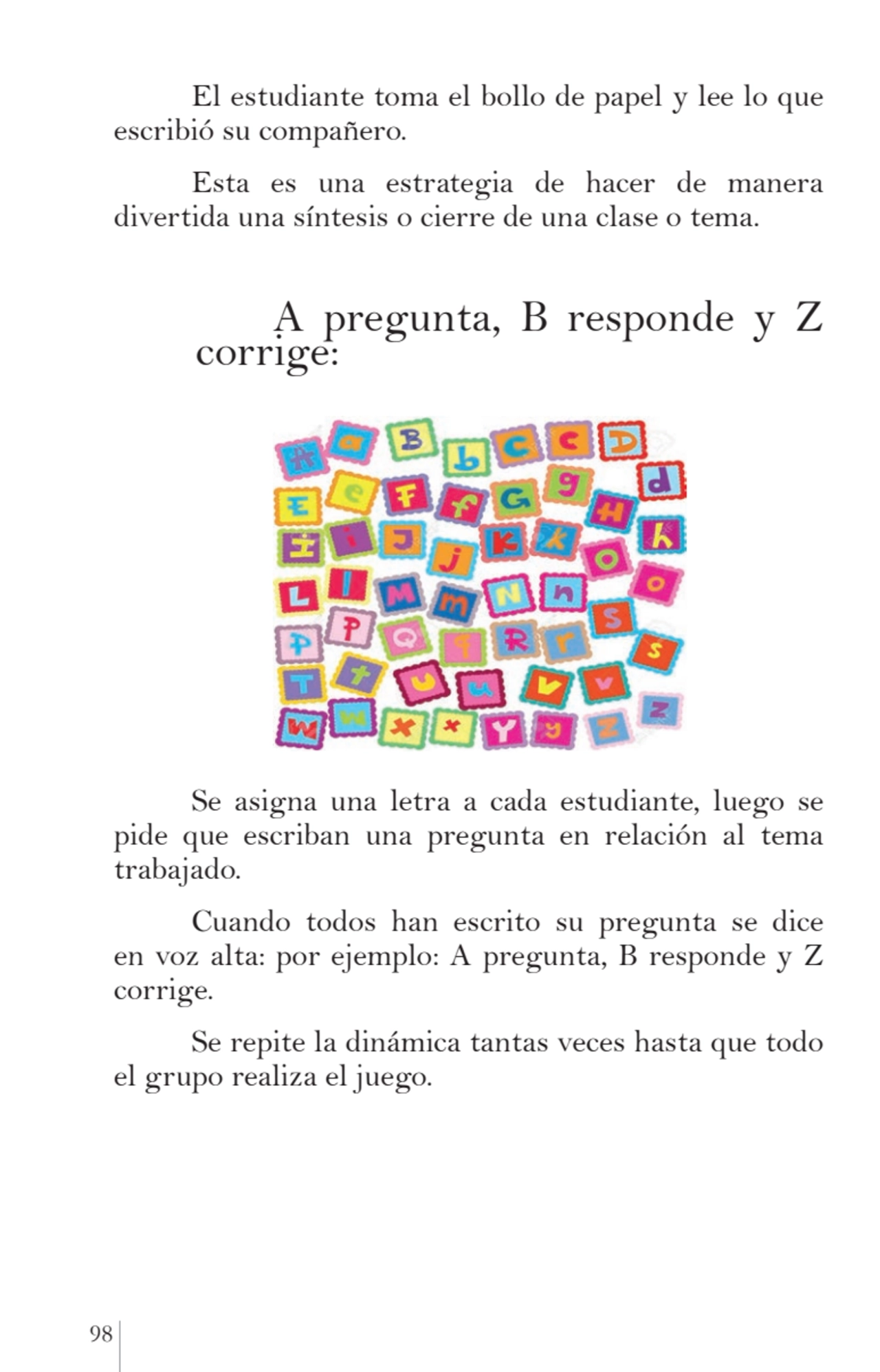 98 
El estudiante toma el bollo de papel y lee lo que 
escribió su compañero.
Esta es una estrat…