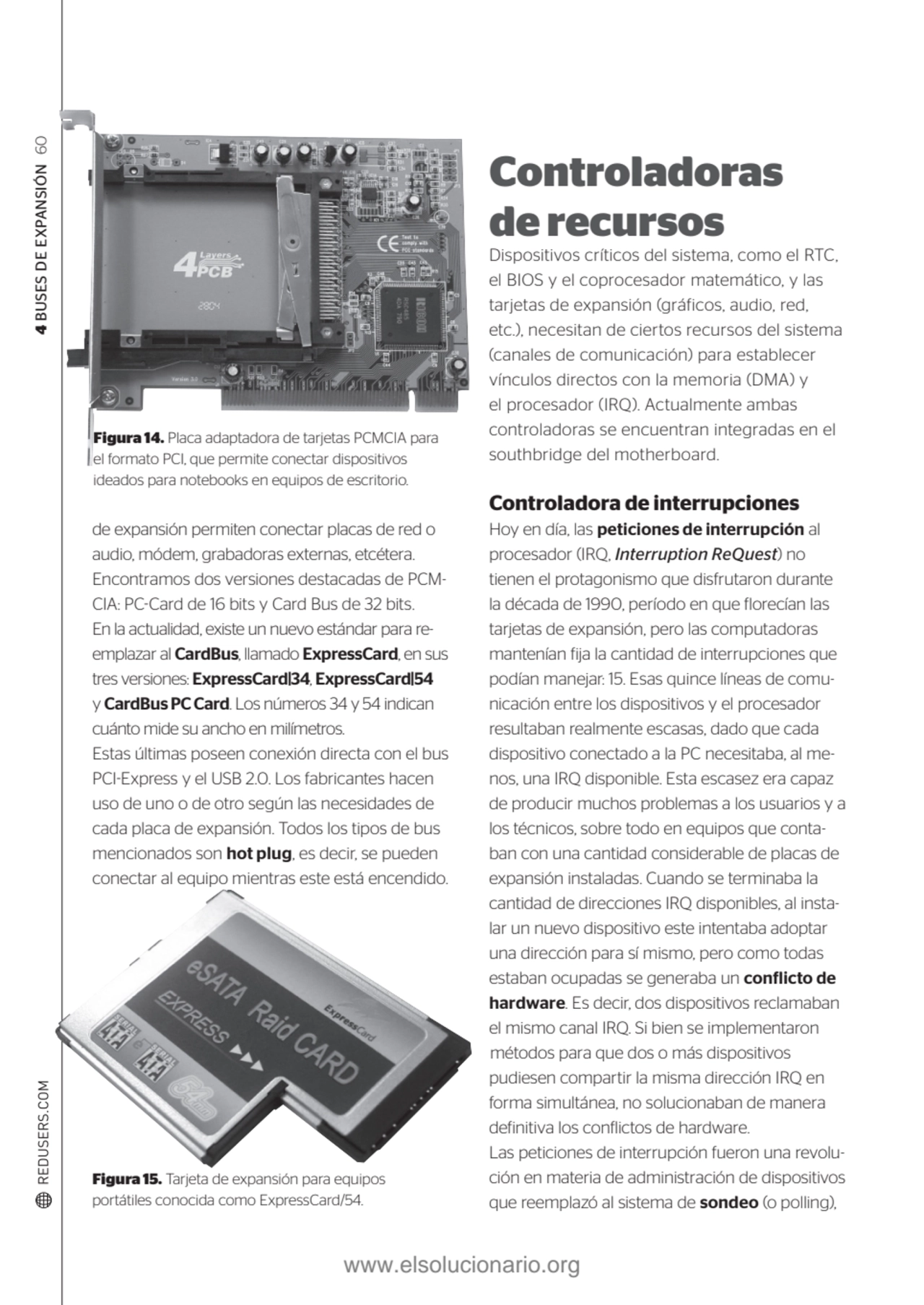 4 BUSES DE EXPANSIÓN 60
Figura 14. Placa adaptadora de tarjetas PCMCIA para 
el formato PCI, que …