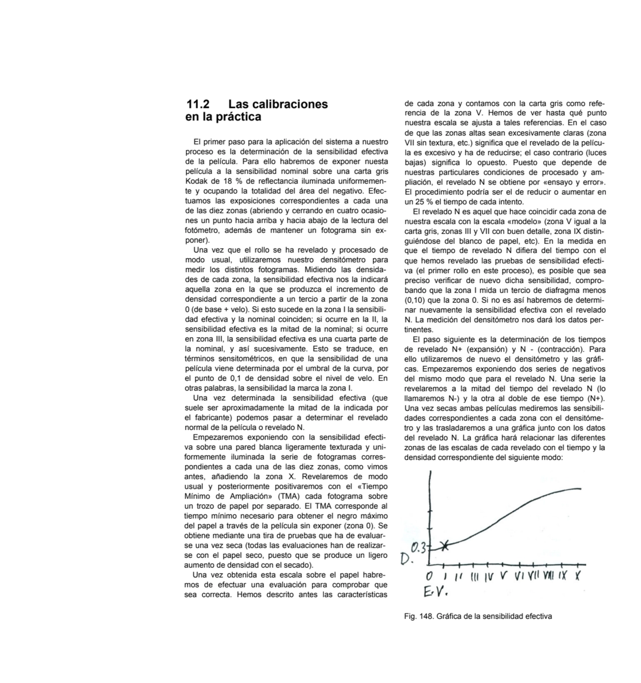 11.2 Las calibraciones
en la práctica
El primer paso para la aplicación del sistema a nuestro 
p…