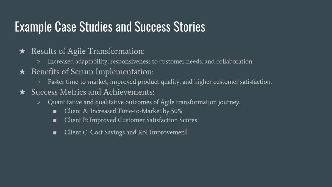 Example Case Studies and Success Stories
★ Results of Agile Transformation:
○ Increased adaptabil…