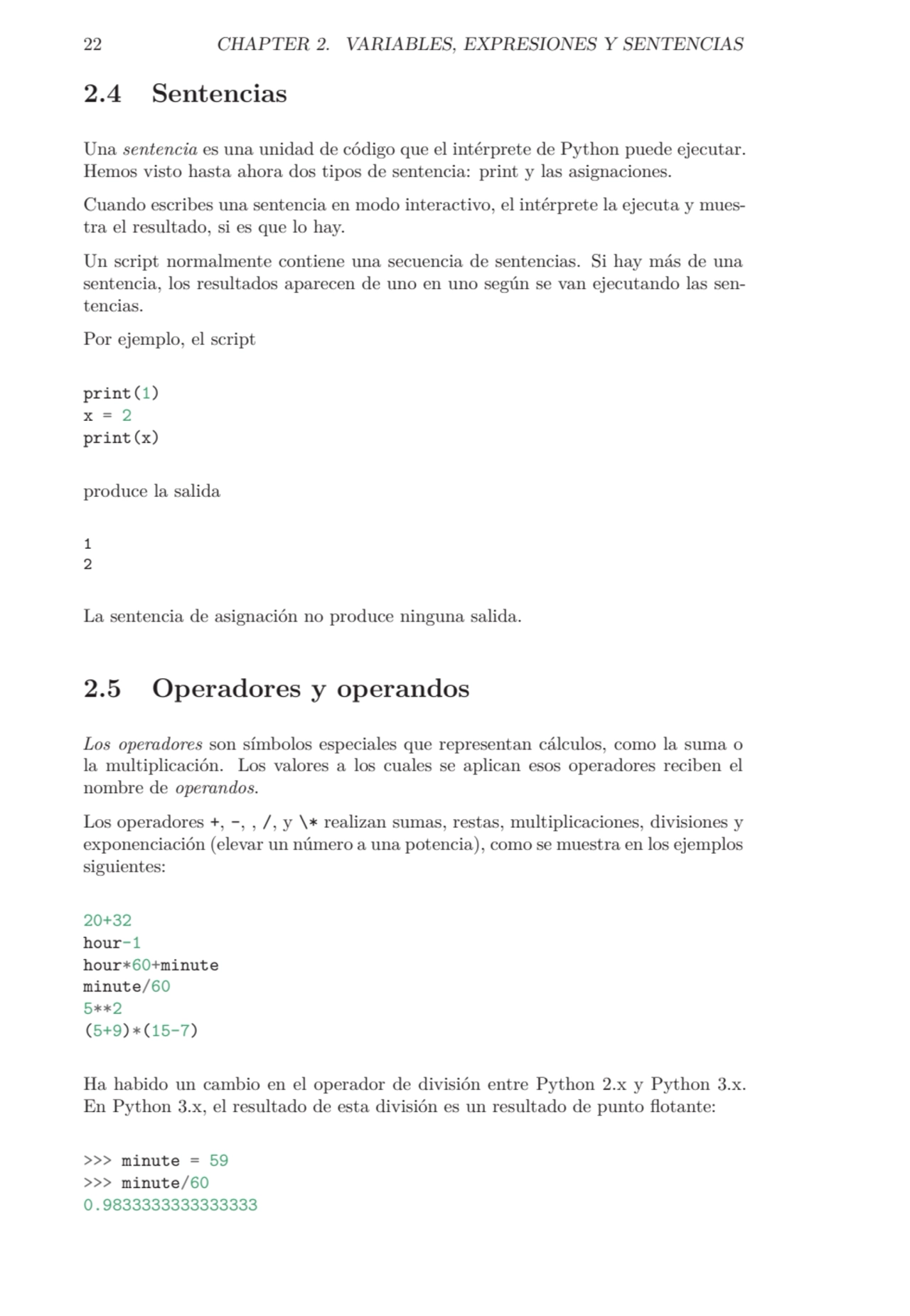 22 CHAPTER 2. VARIABLES, EXPRESIONES Y SENTENCIAS
2.4 Sentencias
Una sentencia es una unidad de c…