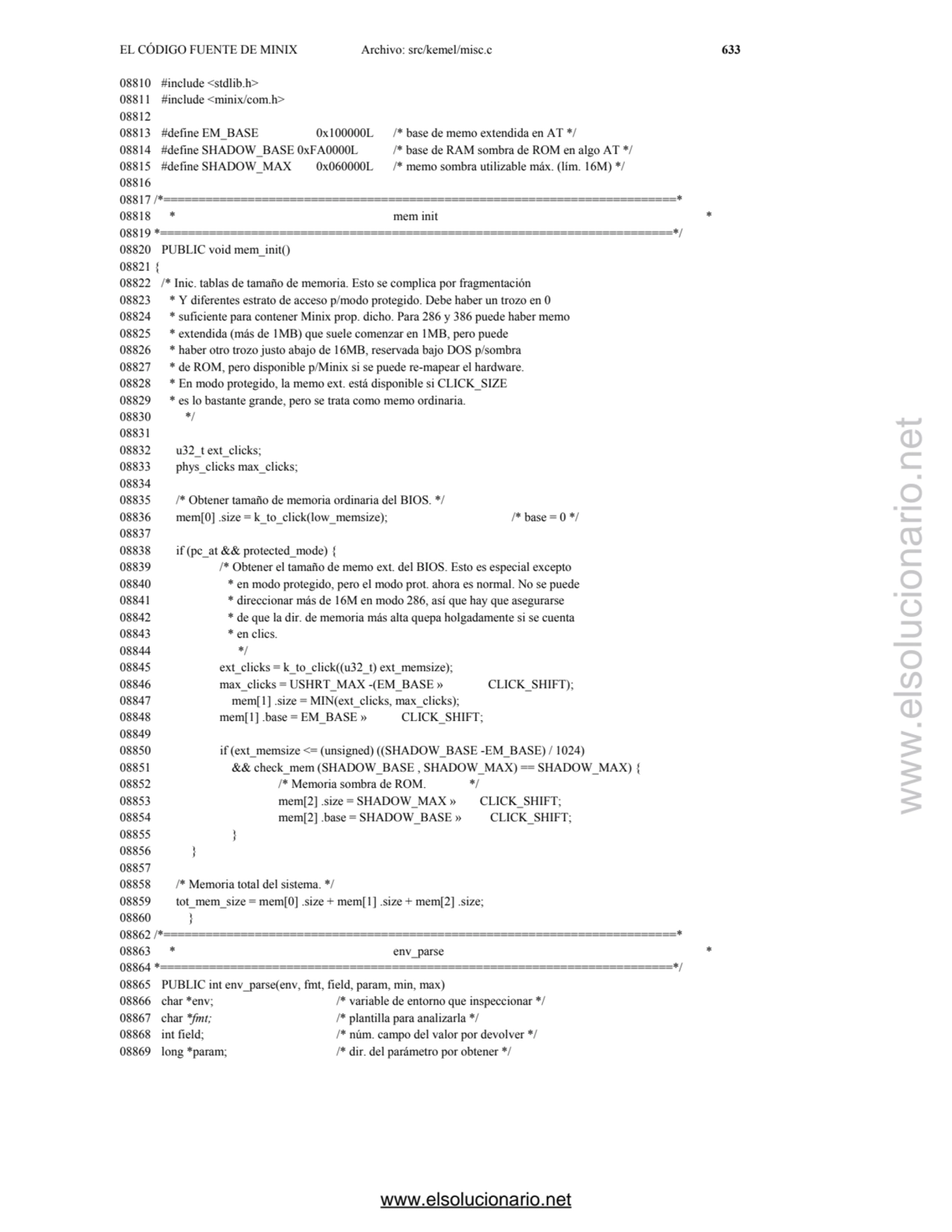 EL CÓDIGO FUENTE DE MINIX Archivo: src/kemel/misc.c 633 
08810 #include <stdlib.h> 
08811 #includ…