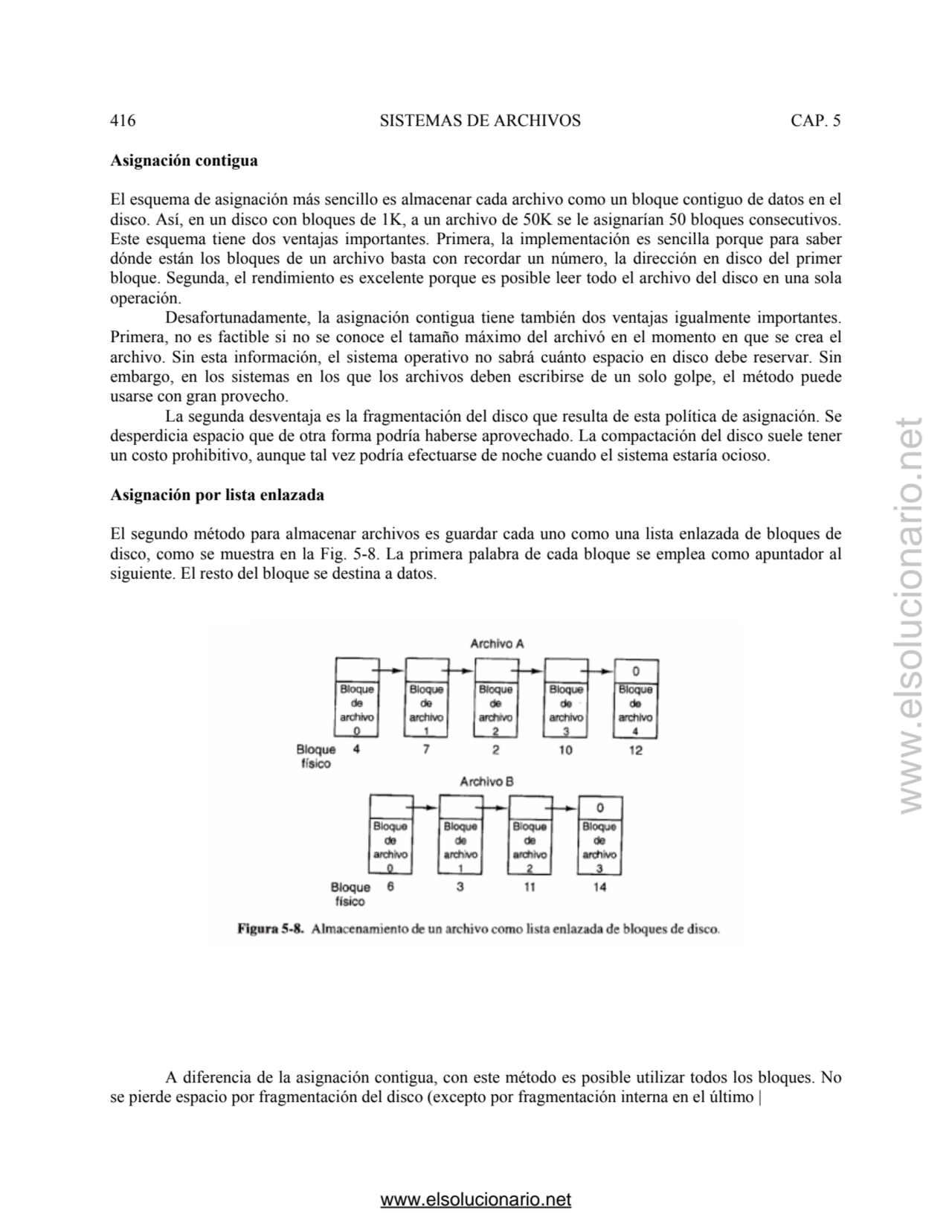 416 SISTEMAS DE ARCHIVOS CAP. 5 
Asignación contigua 
El esquema de asignación más sencillo es al…