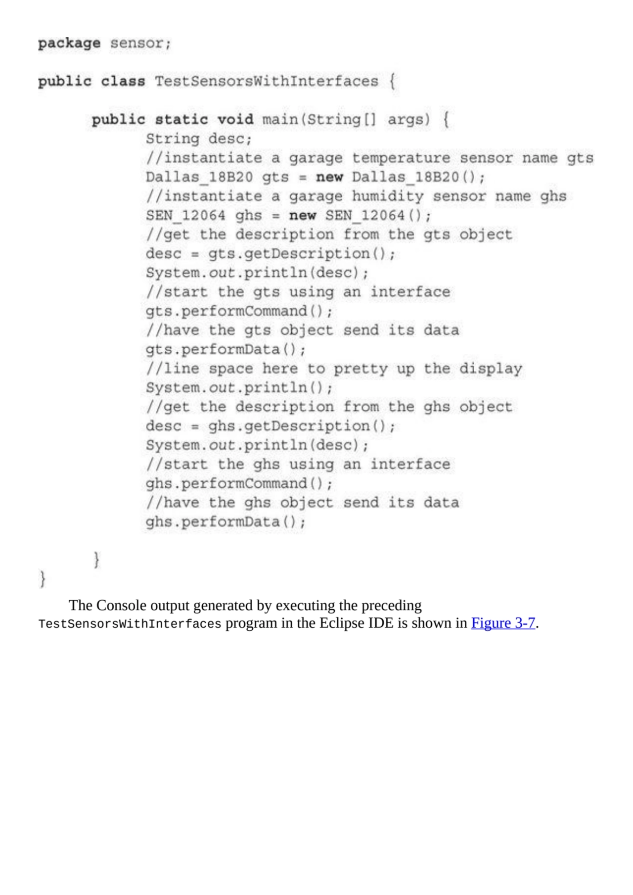 The Console output generated by executing the preceding
TestSensorsWithInterfaces program in the E…