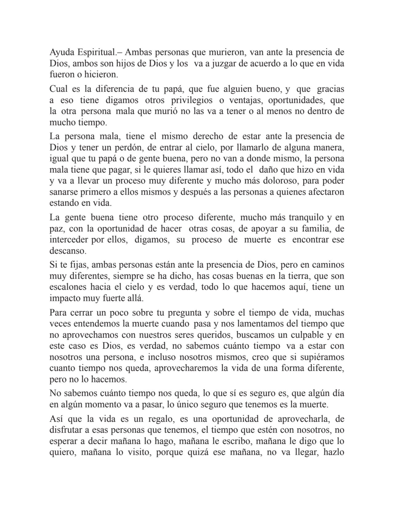 Ayuda Espiritual.– Ambas personas que murieron, van ante la presencia de
Dios, ambos son hijos de …