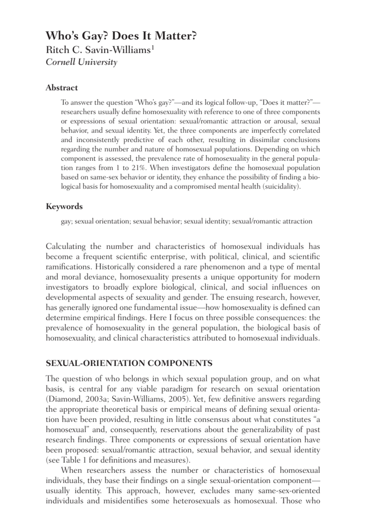 Who’s Gay? Does It Matter?
Ritch C. Savin-Williams1
Cornell University
Abstract
To answer the q…