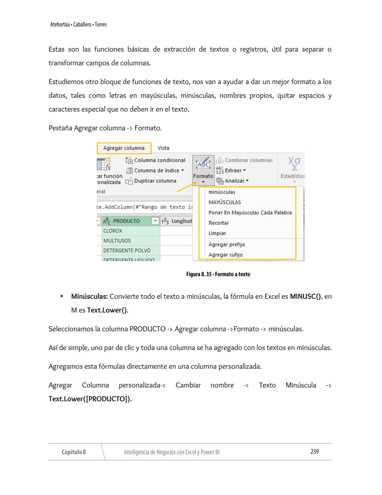 Estas son las funciones básicas de extracción de textos o registros, útil para separar o 
transfor…