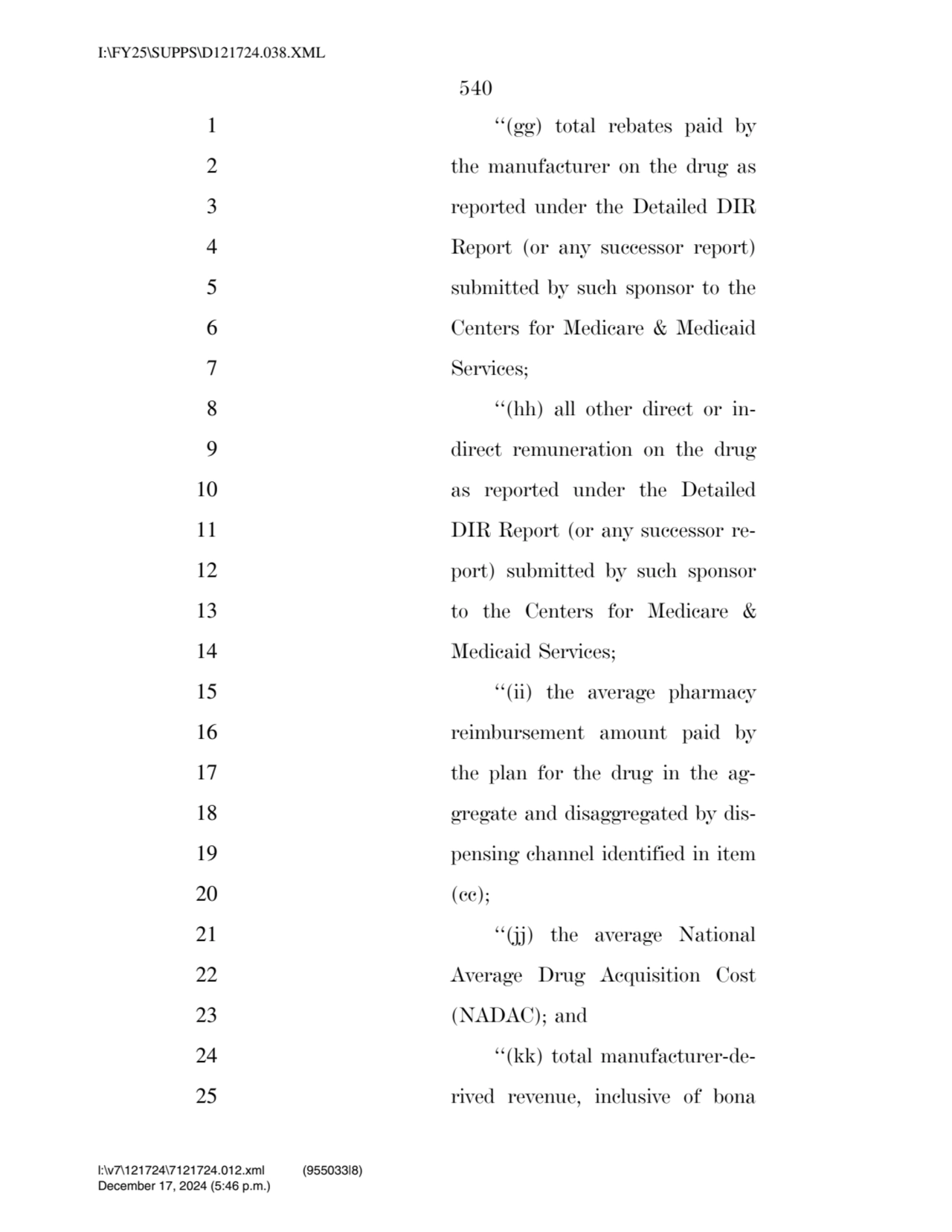 540 
1 ‘‘(gg) total rebates paid by 
2 the manufacturer on the drug as 
3 reported under the Det…