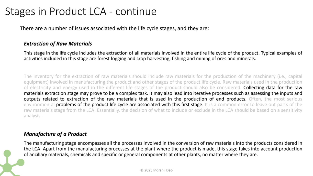 There are a number of issues associated with the life cycle stages, and they are:
Extraction of Ra…