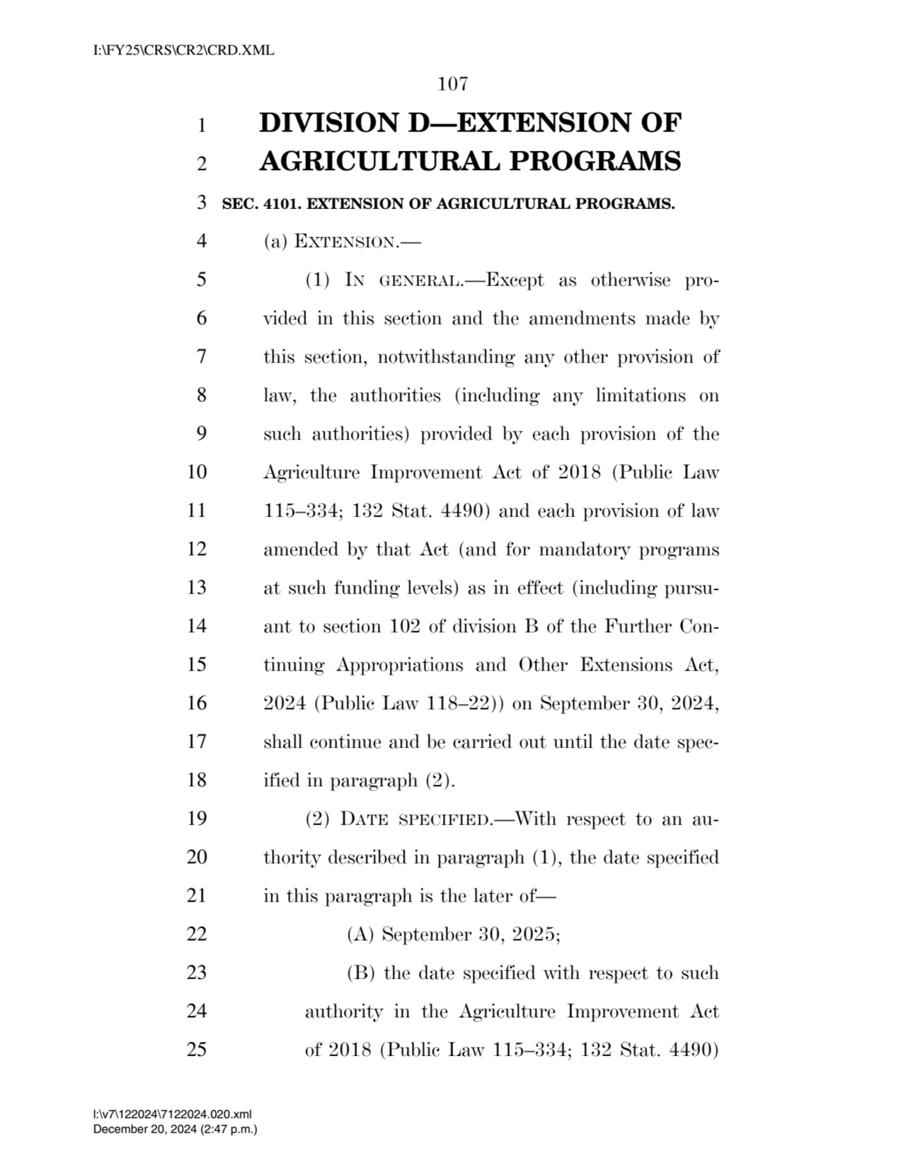 107 
1 DIVISION D—EXTENSION OF 
2 AGRICULTURAL PROGRAMS 
3 SEC. 4101. EXTENSION OF AGRICULTURAL …