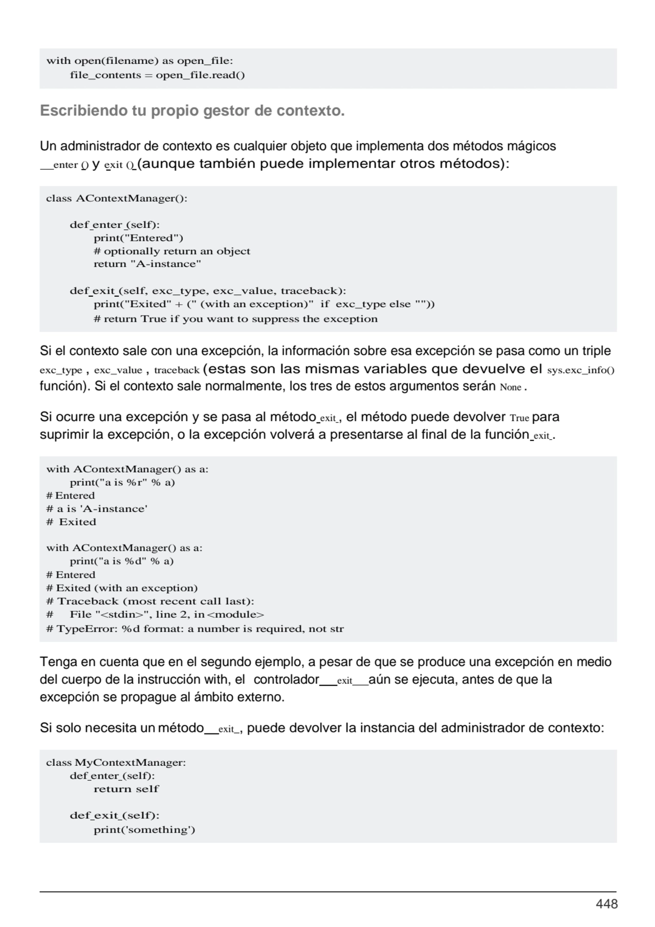 448
class AContextManager():
def enter (self): 
print("Entered")
# optionally return an object …