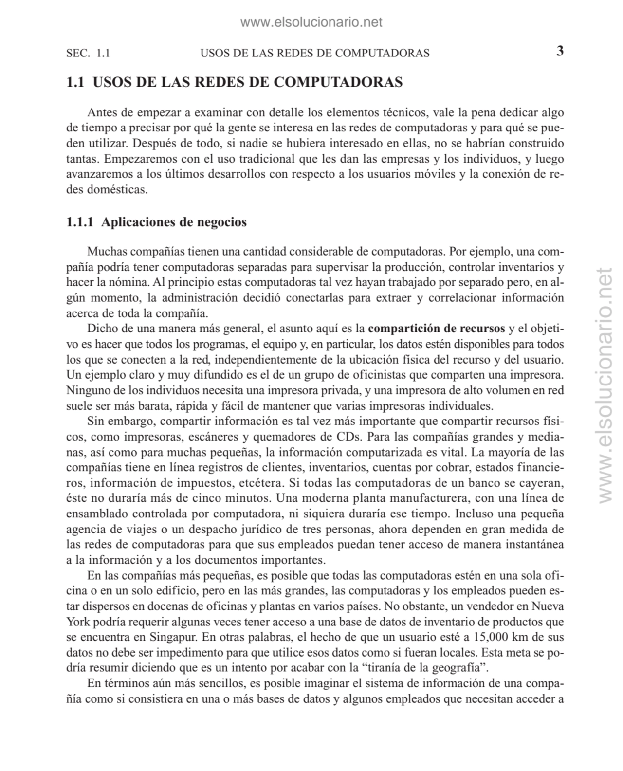 1.1 USOS DE LAS REDES DE COMPUTADORAS
Antes de empezar a examinar con detalle los elementos técnic…
