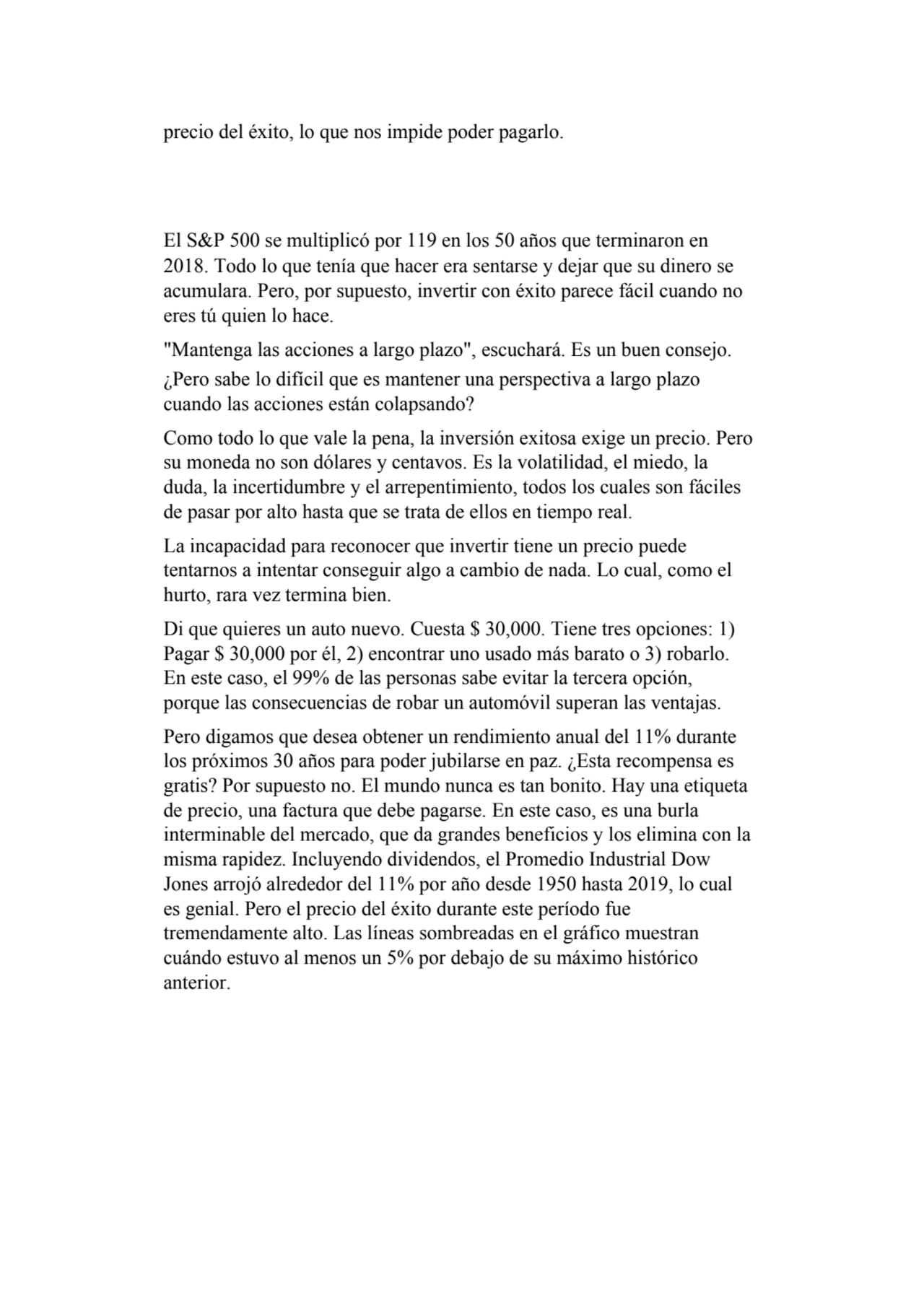 precio del éxito, lo que nos impide poder pagarlo.
El S&P 500 se multiplicó por 119 en los 50 años…