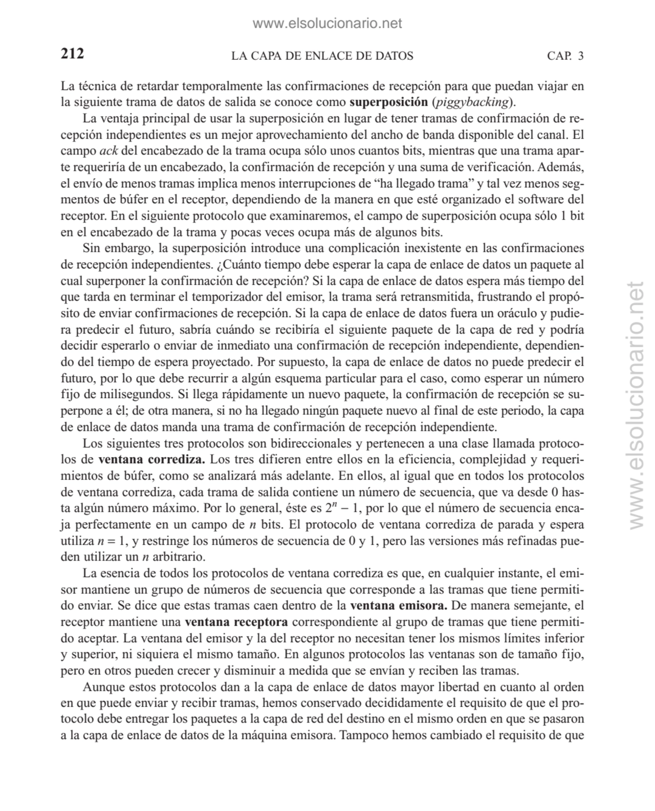 La técnica de retardar temporalmente las confirmaciones de recepción para que puedan viajar en
la …