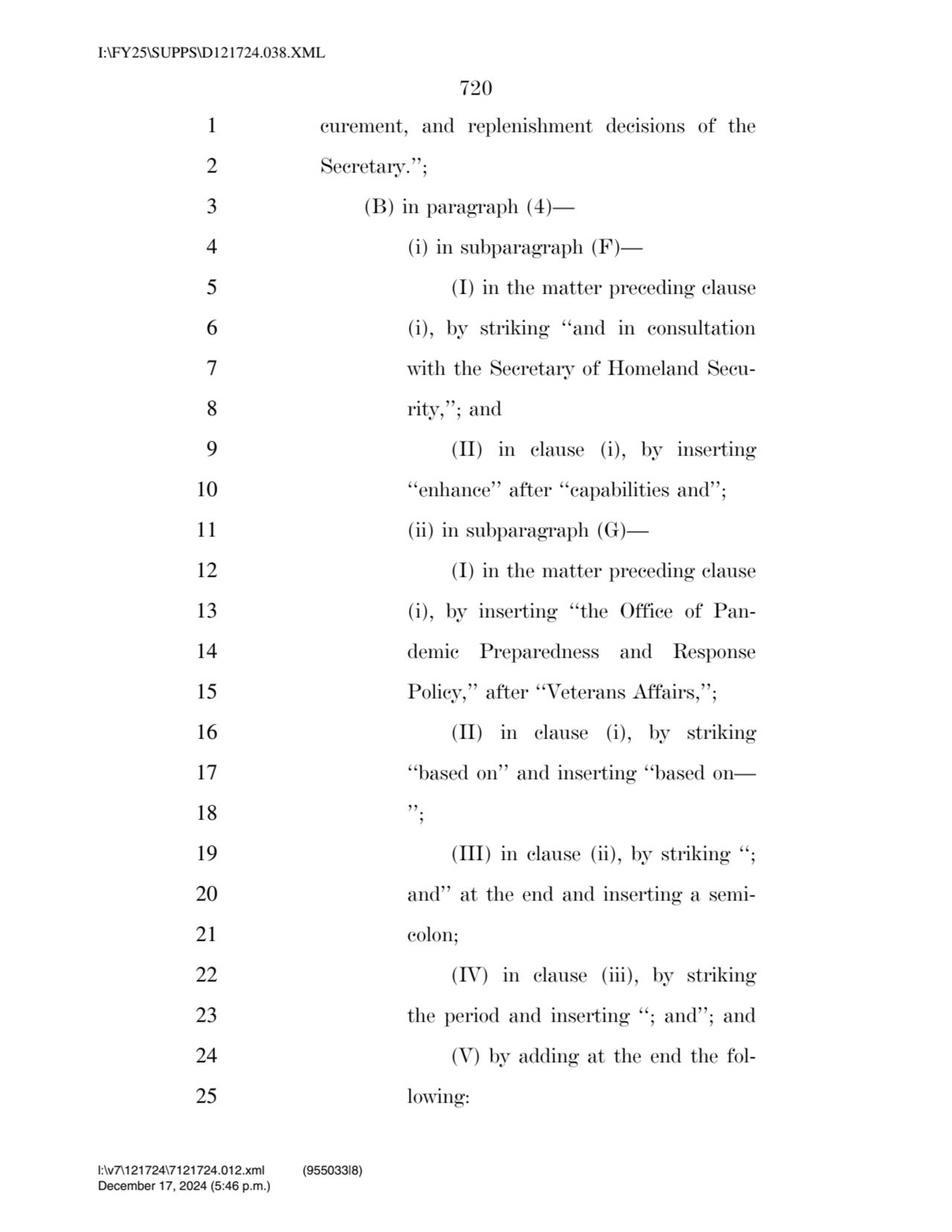 720 
1 curement, and replenishment decisions of the 
2 Secretary.’’; 
3 (B) in paragraph (4)— 
…