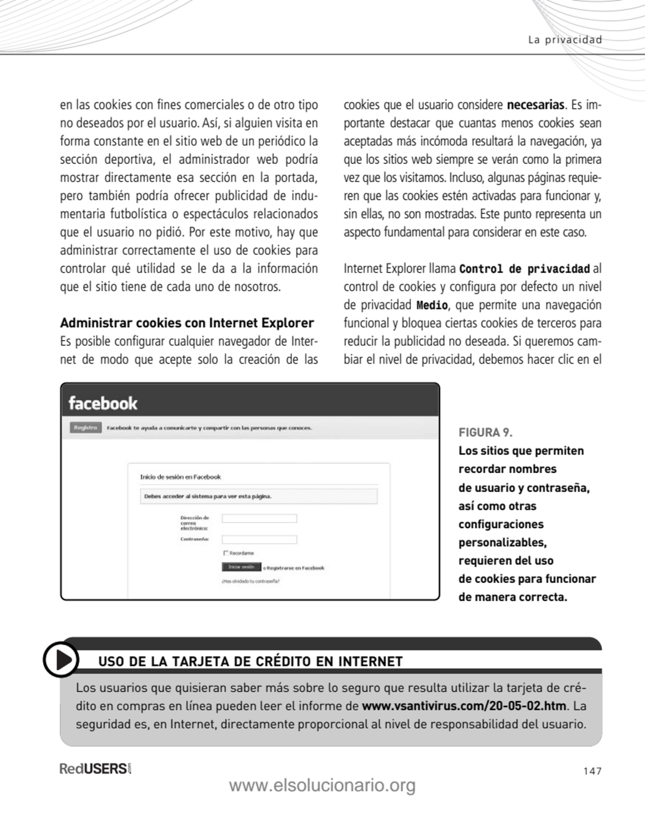 147
La privacidad
FIGURA 9.
Los sitios que permiten
recordar nombres 
de usuario y contraseña,…