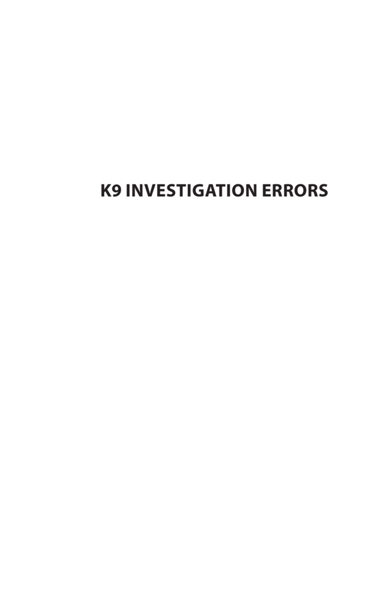 K9 INVESTIGATION ERRORS