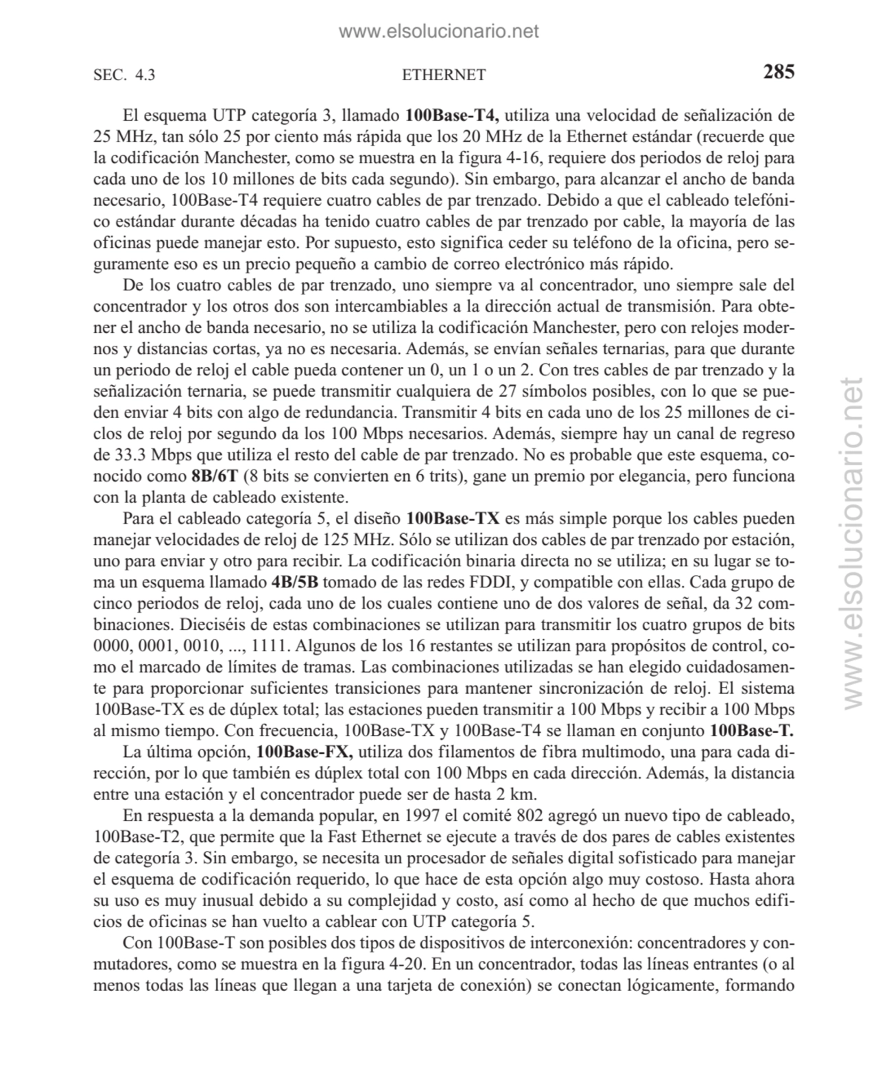ETHERNET
El esquema UTP categoría 3, llamado 100Base-T4, utiliza una velocidad de señalización de
…
