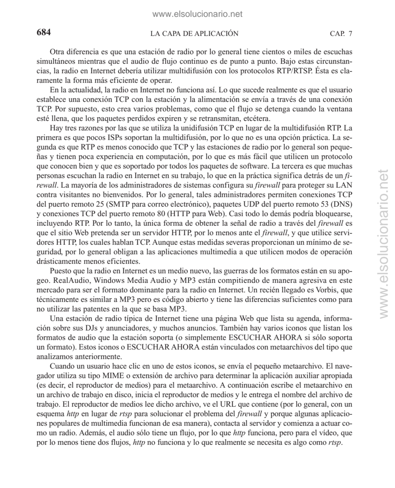 LA CAPA DE APLICACIÓN
Otra diferencia es que una estación de radio por lo general tiene cientos o …