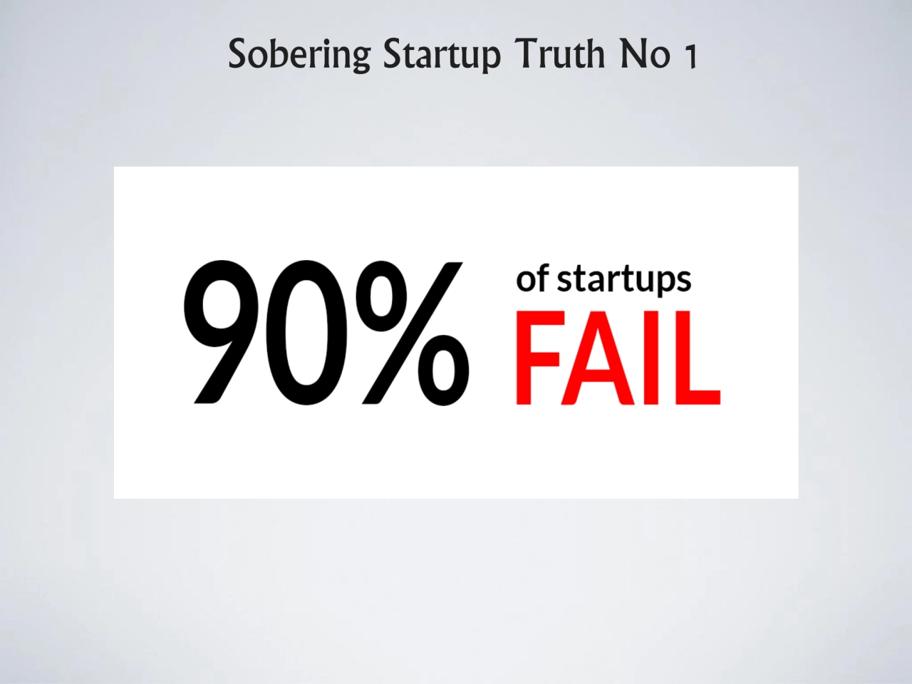 Sobering Startup Truth No 1