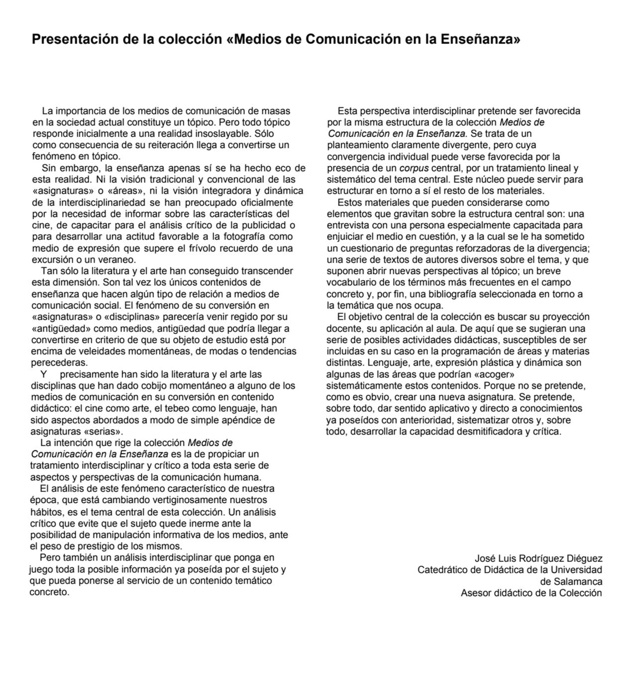 Presentación de la colección «Medios de Comunicación en la Enseñanza»
La importancia de los medios…