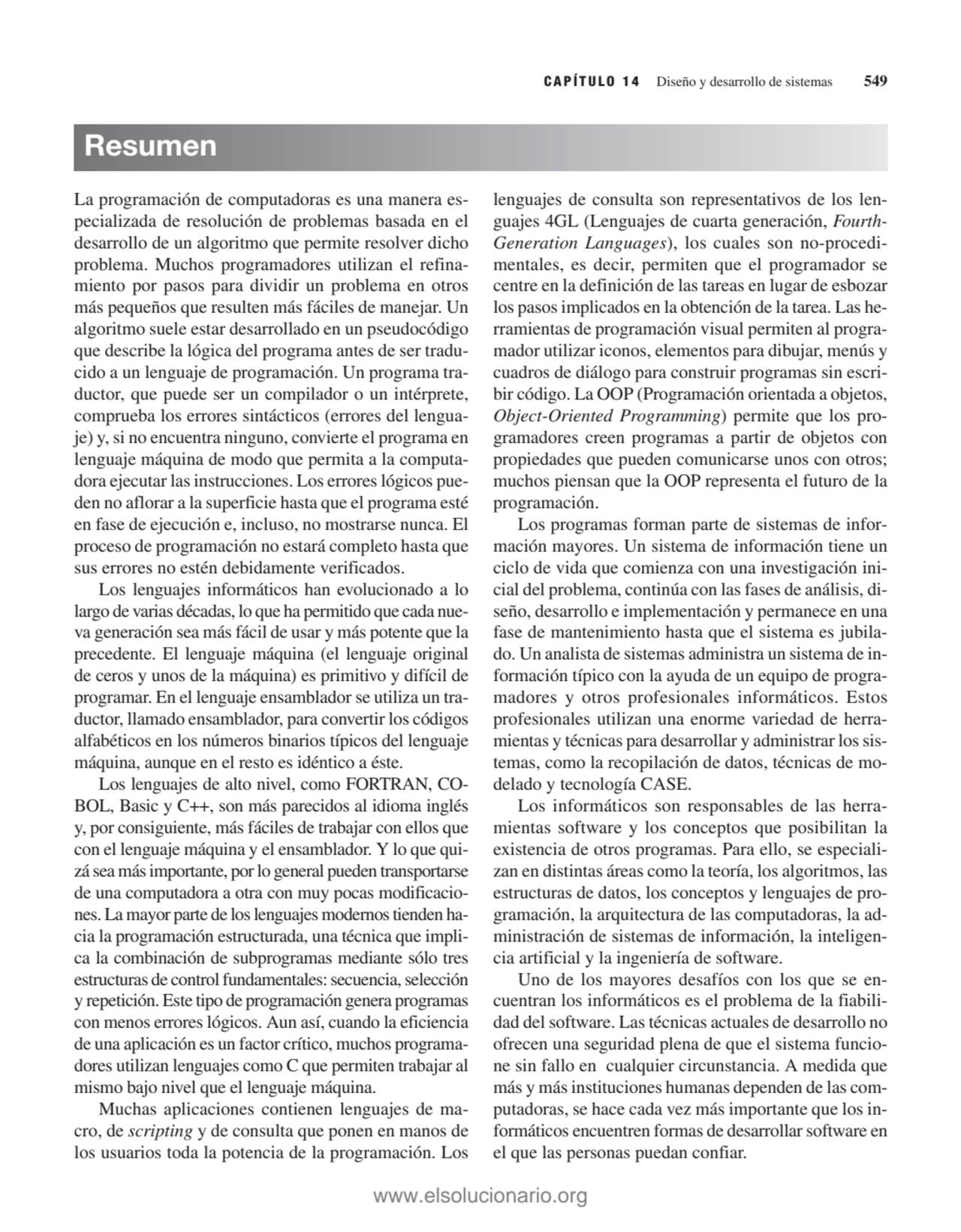 CAPÍTULO 14 Diseño y desarrollo de sistemas 549
La programación de computadoras es una manera esp…