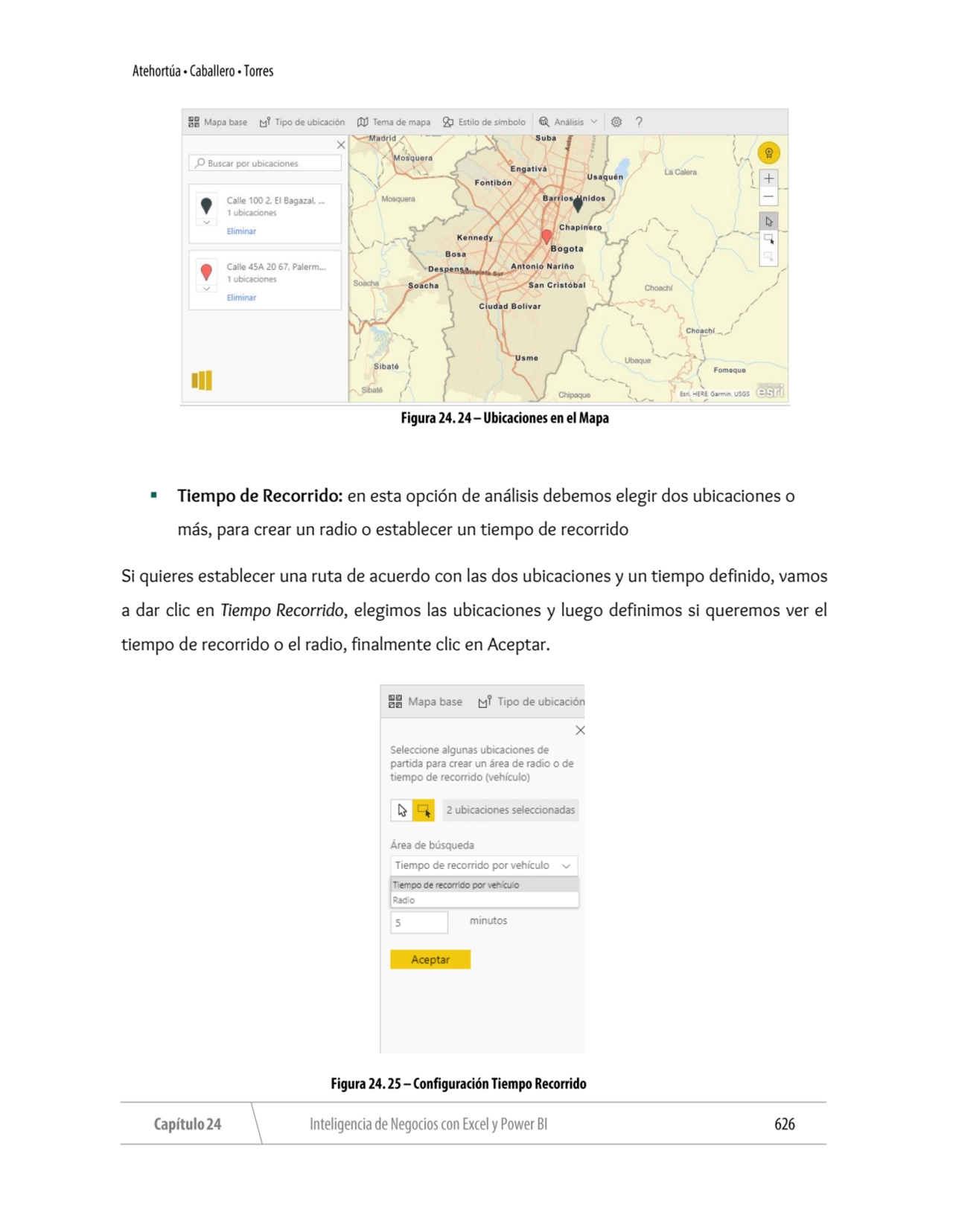 ▪ Tiempo de Recorrido: en esta opción de análisis debemos elegir dos ubicaciones o 
más, para crea…