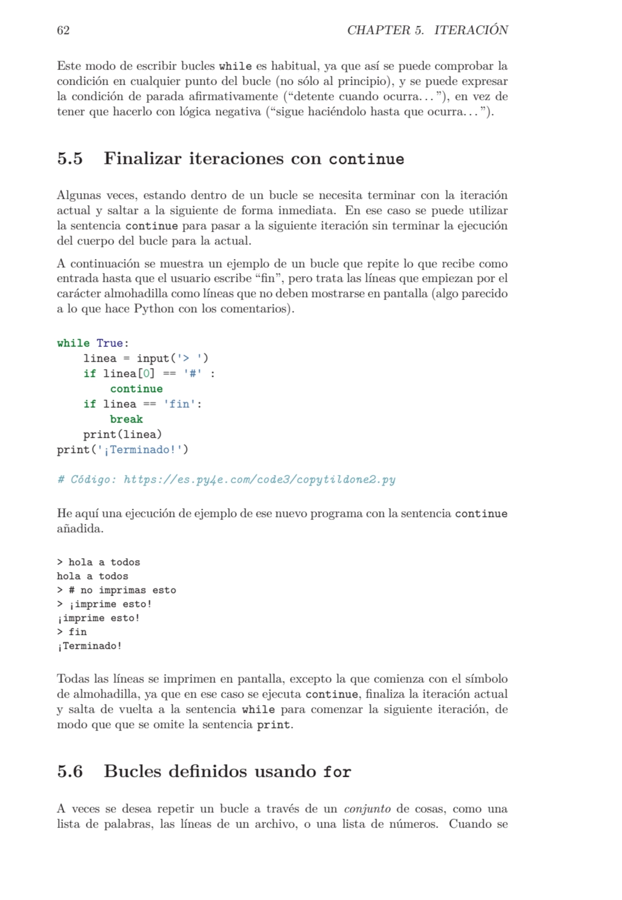 62 CHAPTER 5. ITERACIÓN
Este modo de escribir bucles while es habitual, ya que así se puede compro…