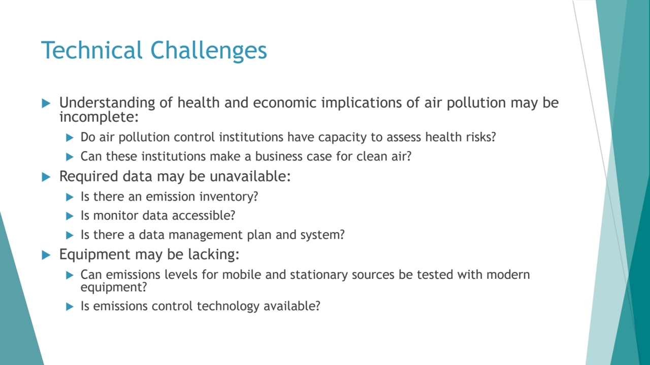 Technical Challenges
 Understanding of health and economic implications of air pollution may be 
…