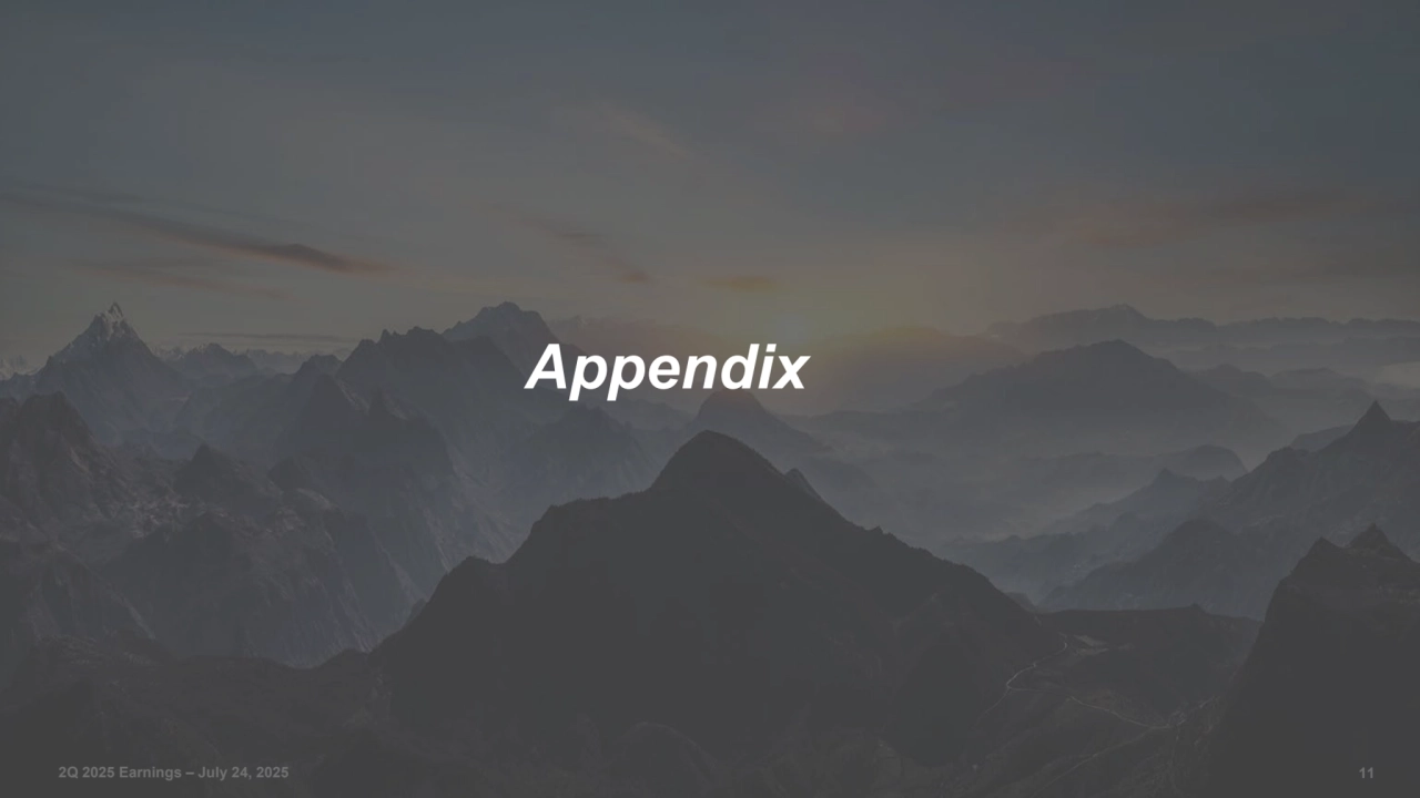 2Q 2025 Earnings – July 24, 2025 11
Appendix