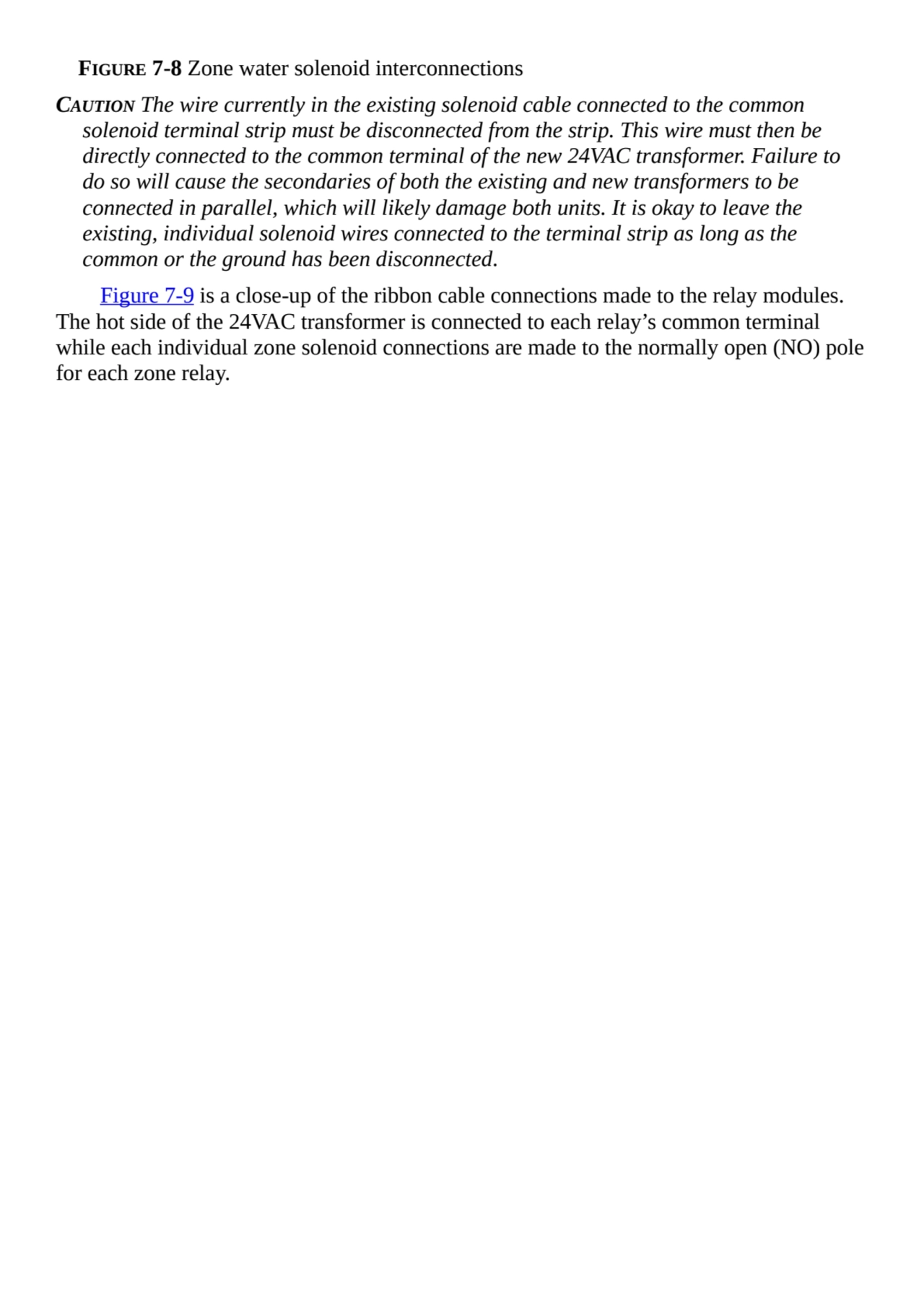 FIGURE 7-8 Zone water solenoid interconnections
CAUTION The wire currently in the existing solenoi…