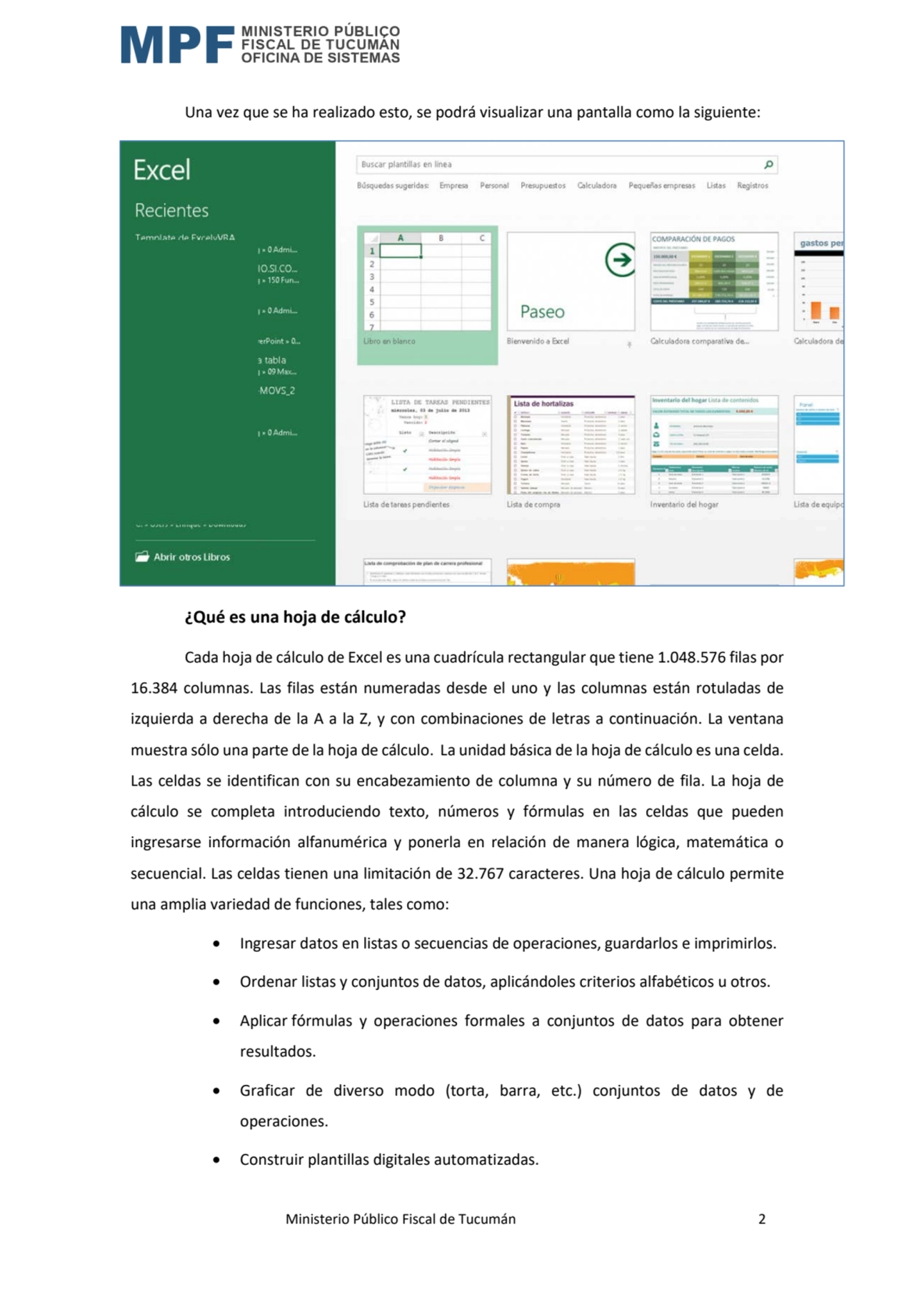  Ministerio Público Fiscal de Tucumán 2
Una vez que se ha realizado esto, se podrá visualizar una …