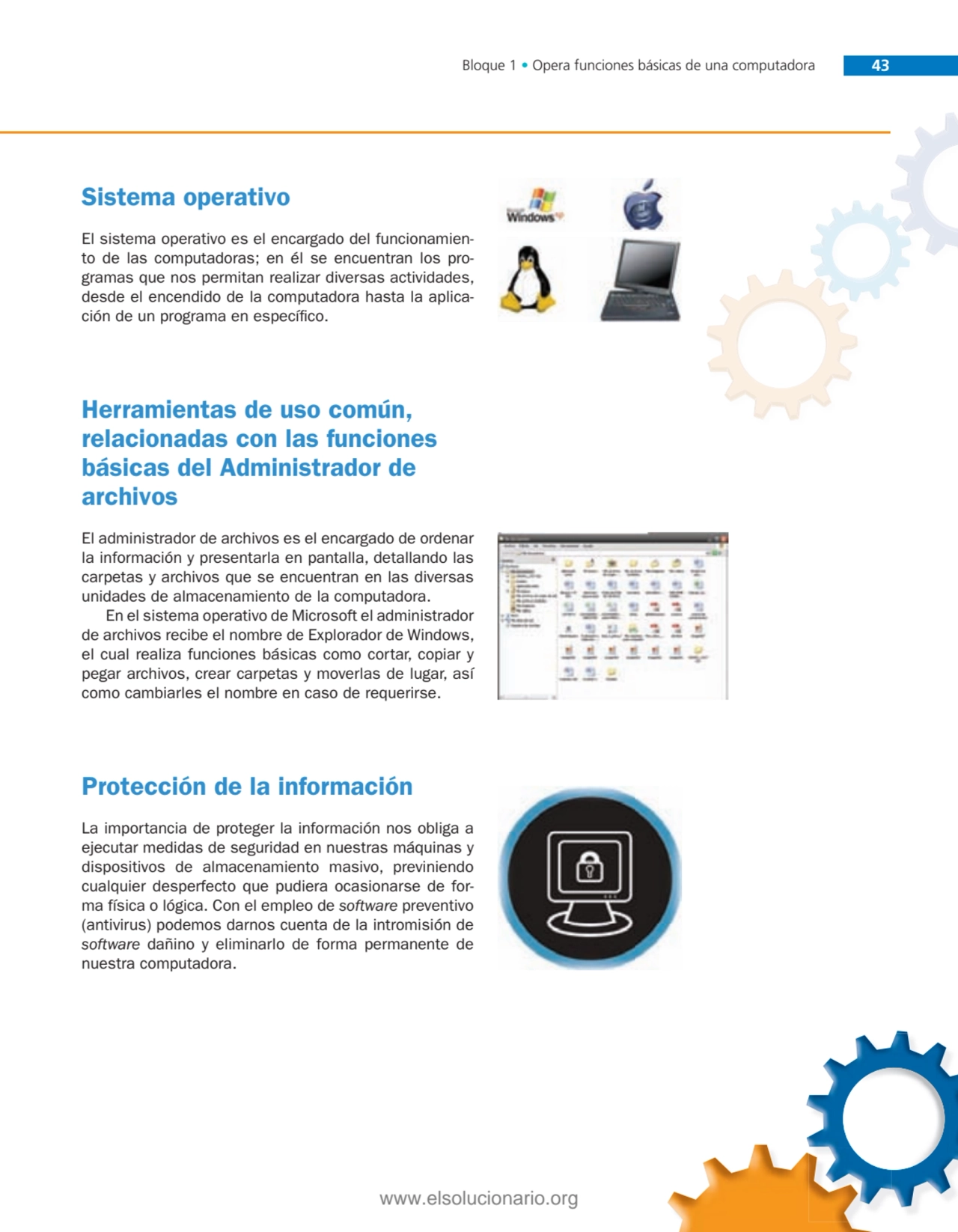 Bloque 1 • Opera funciones básicas de una computadora 43
Sistema operativo
El sistema operativo e…