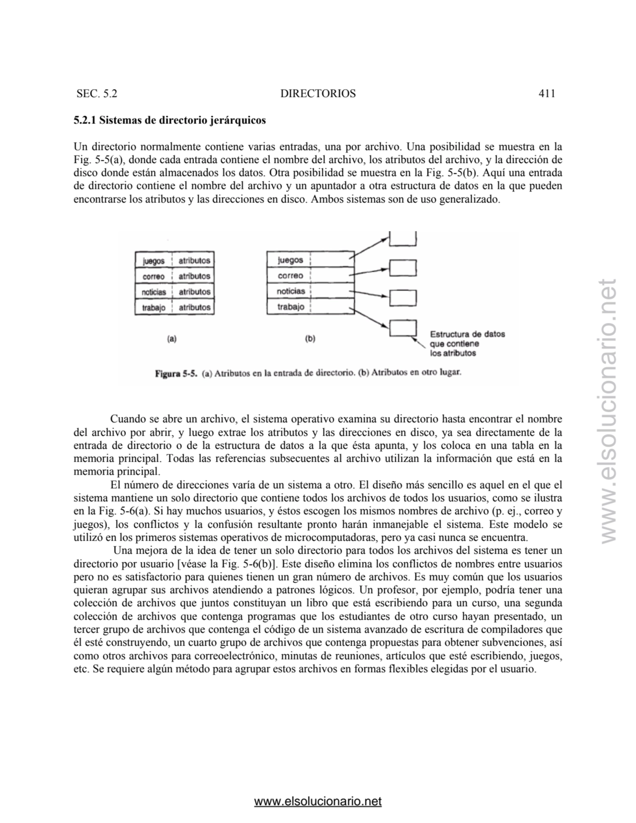  SEC. 5.2 DIRECTORIOS 411 
5.2.1 Sistemas de directorio jerárquicos 
Un directorio normalmente co…