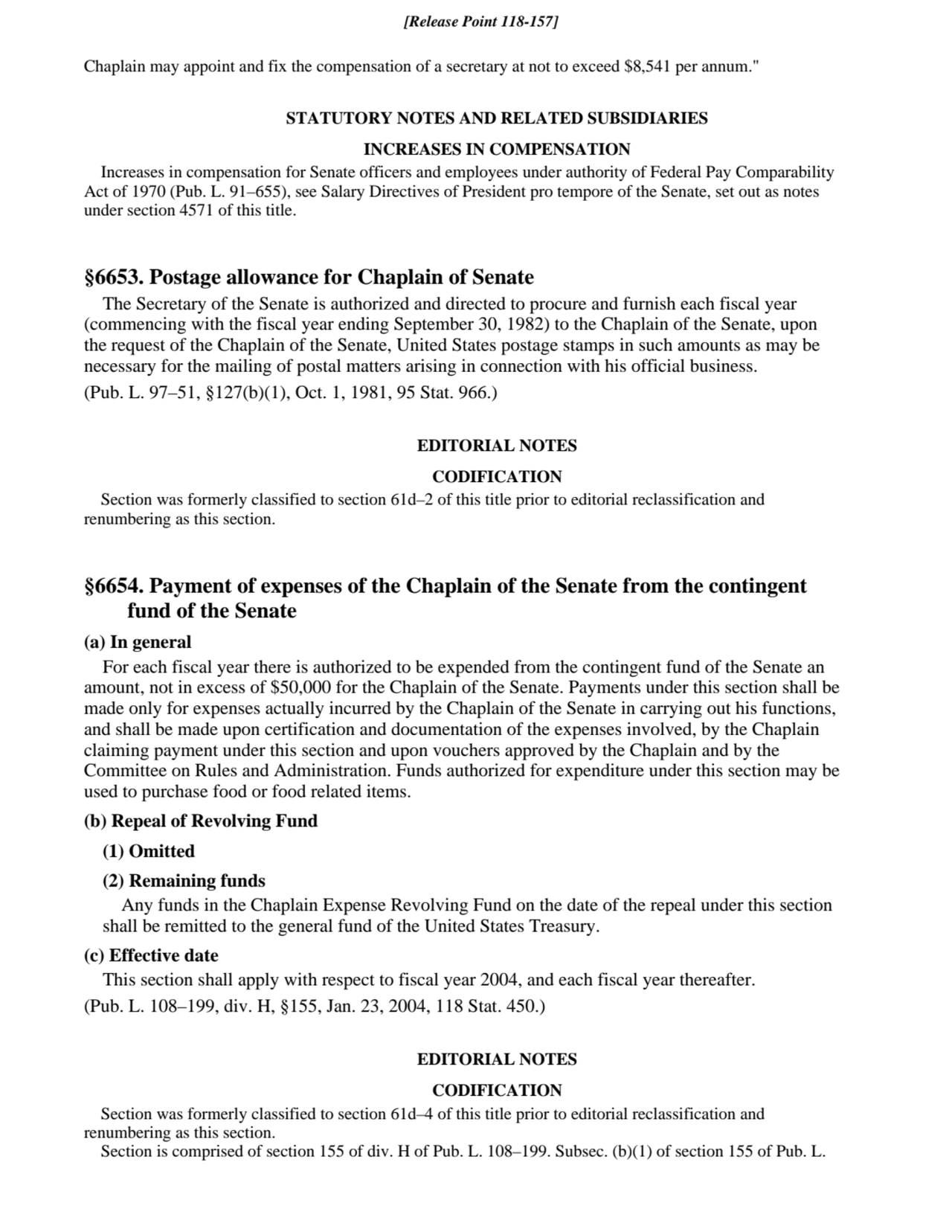 Chaplain may appoint and fix the compensation of a secretary at not to exceed $8,541 per annum."
S…