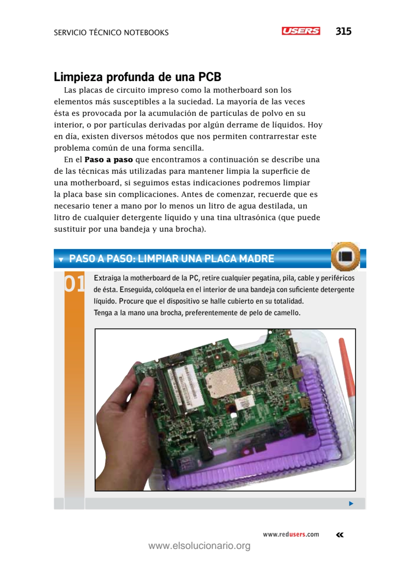 servicio técnico Notebooks 315
www.redusers.com
Limpieza profunda de una PCB
Las placas de circu…