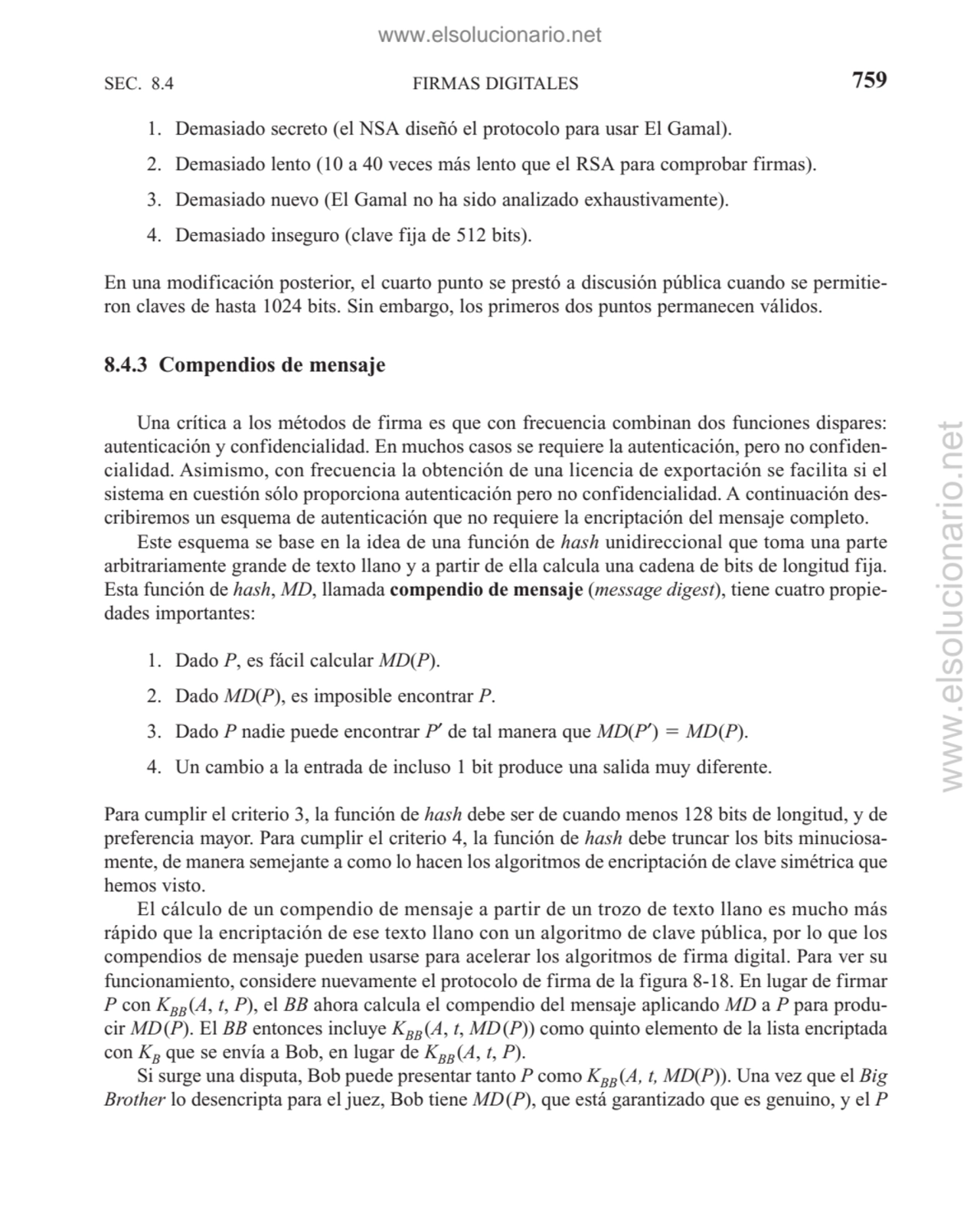 FIRMAS DIGITALES
1. Demasiado secreto (el NSA diseñó el protocolo para usar El Gamal).
2. Demasia…