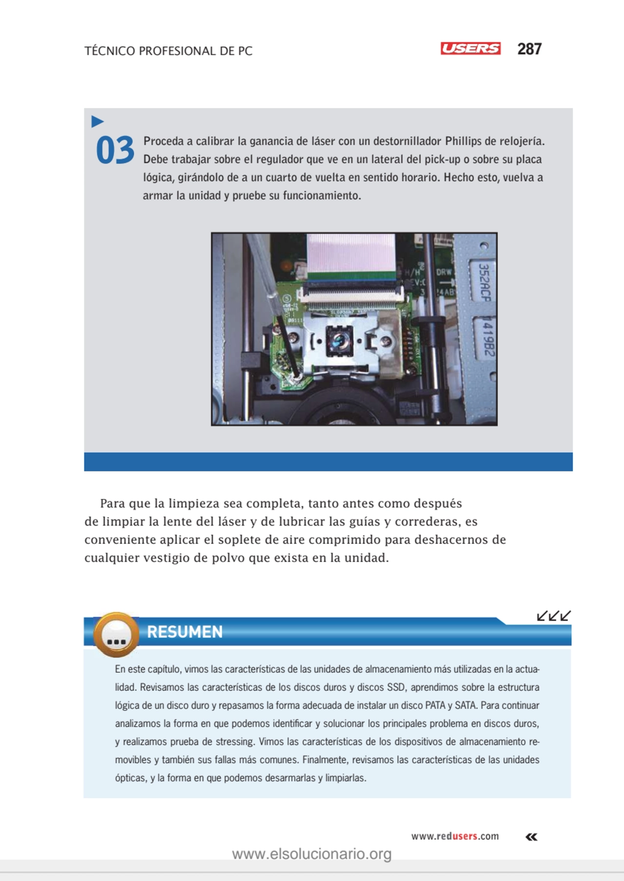 TÉCNICO PROFESIONAL DE PC 287
www.redusers.com
En este capítulo, vimos las características de las…