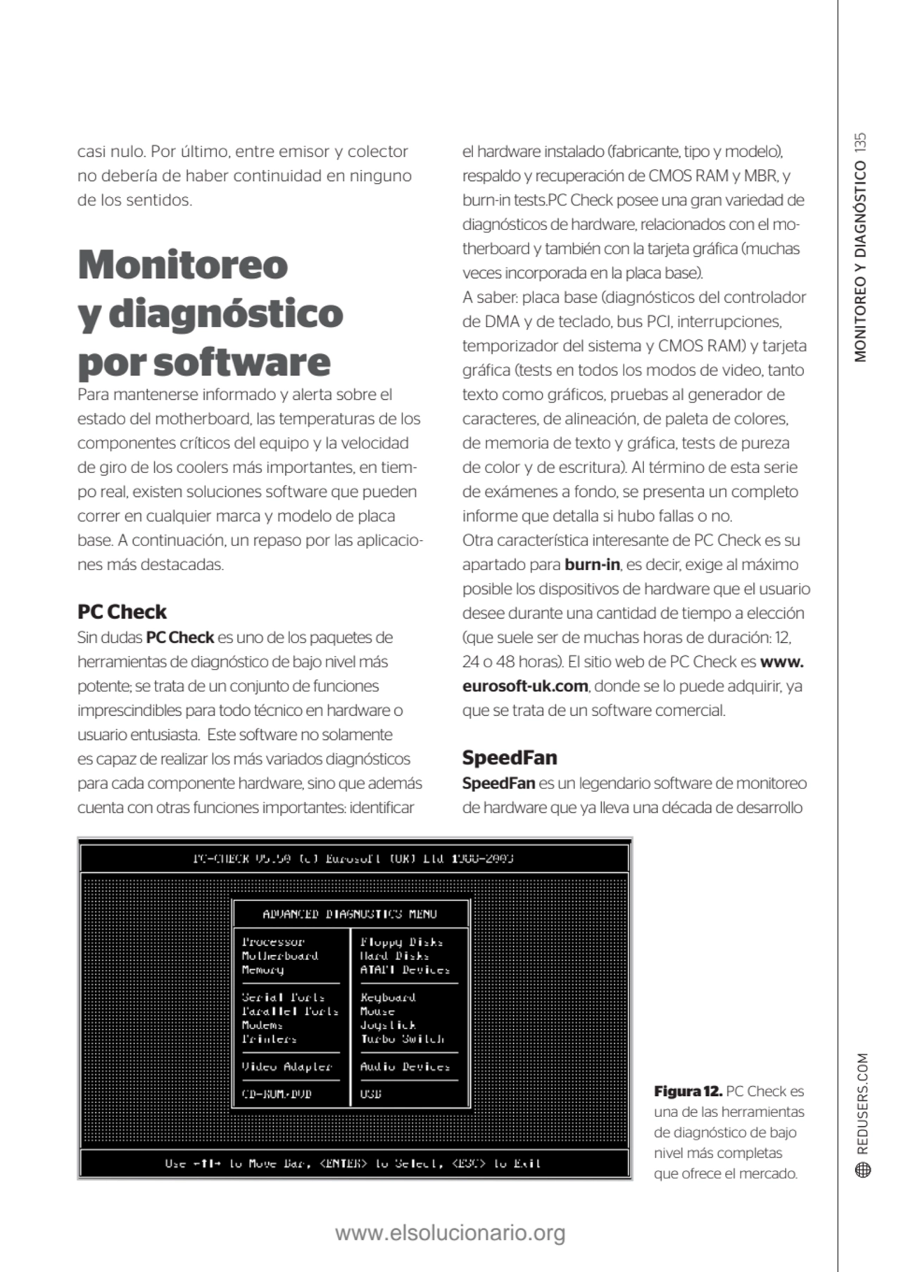 MONITOREO Y DIAGNÓSTICO 135
Figura 12. PC Check es 
una de las herramientas 
de diagnóstico de b…