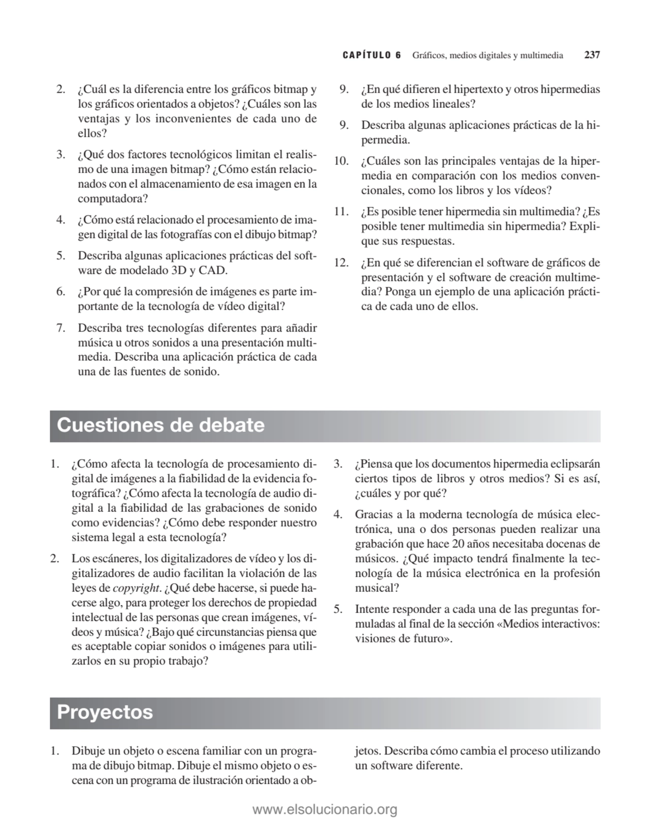 CAPÍTULO 6 Gráficos, medios digitales y multimedia 237
2. ¿Cuál es la diferencia entre los gráfico…