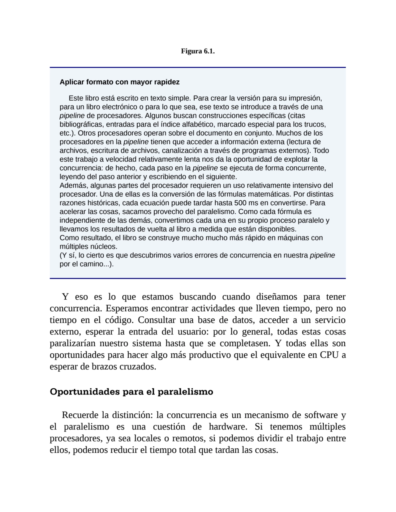 Figura 6.1.
Aplicar formato con mayor rapidez
Este libro está escrito en texto simple. Para crear…