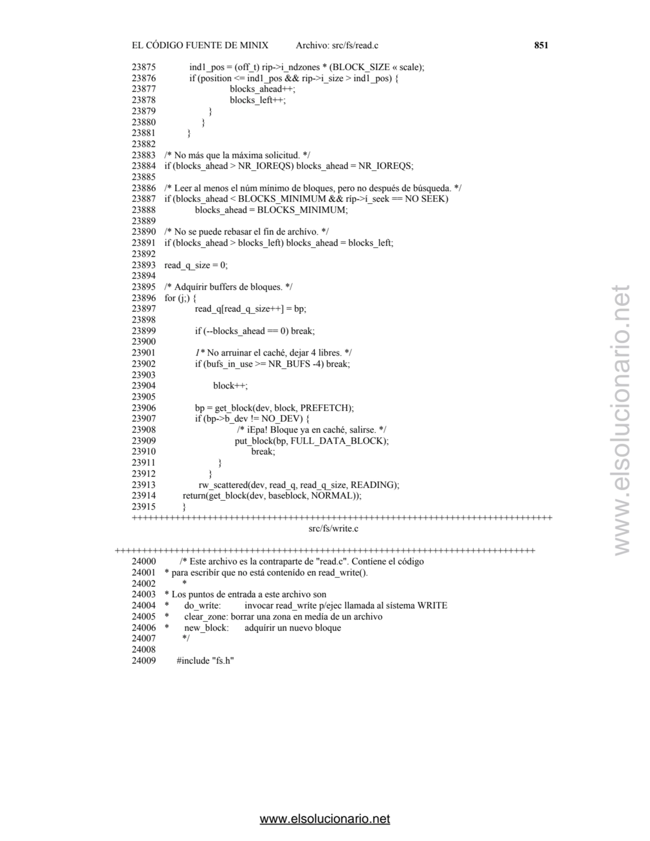 EL CÓDIGO FUENTE DE MINIX Archivo: src/fs/read.c 851
23875 ind1_pos = (off_t) rip->i_ndzones * (BL…