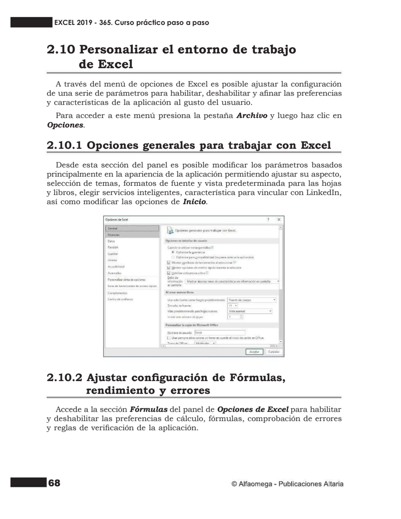 68
2.10 Personalizar el entorno de trabajo
de Excel
A través del menú de opciones de Excel es po…